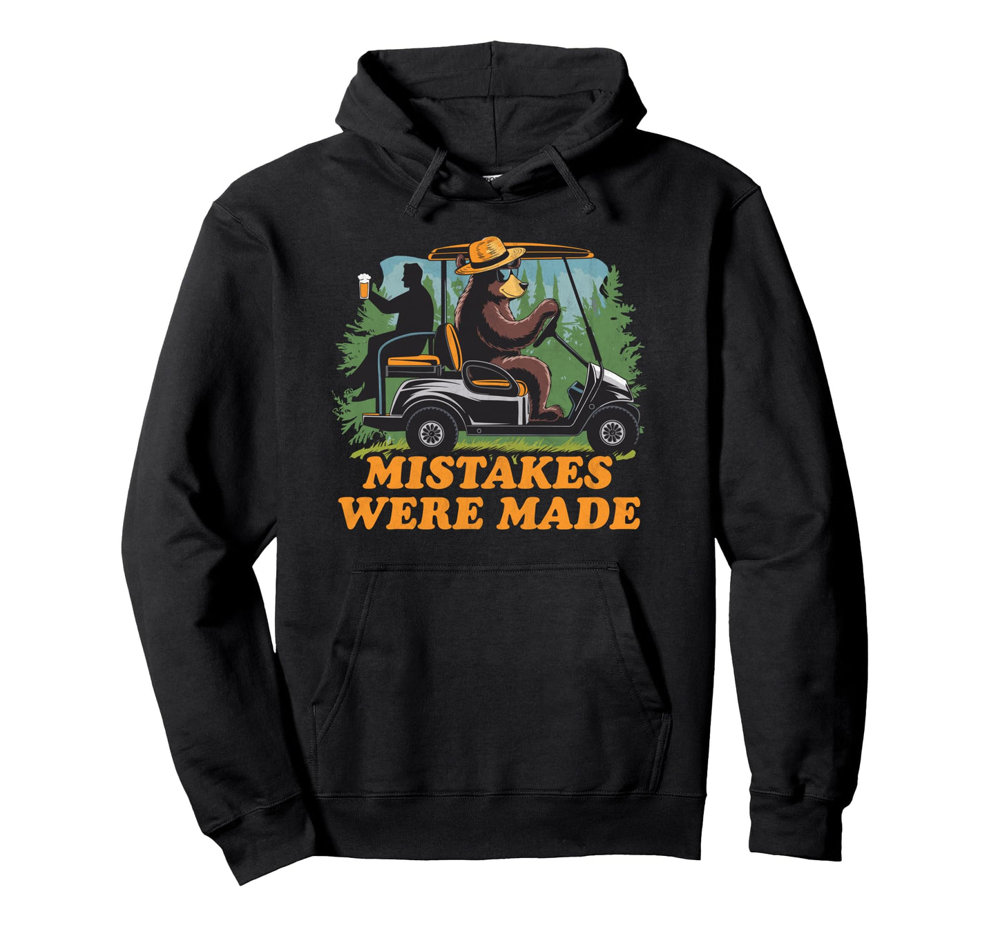 Mistakes Were Made Funny Golfcart Golfing Hoodie - Streetwear Style Unisex - T-Shirt, Sweatshirt, Hoodie