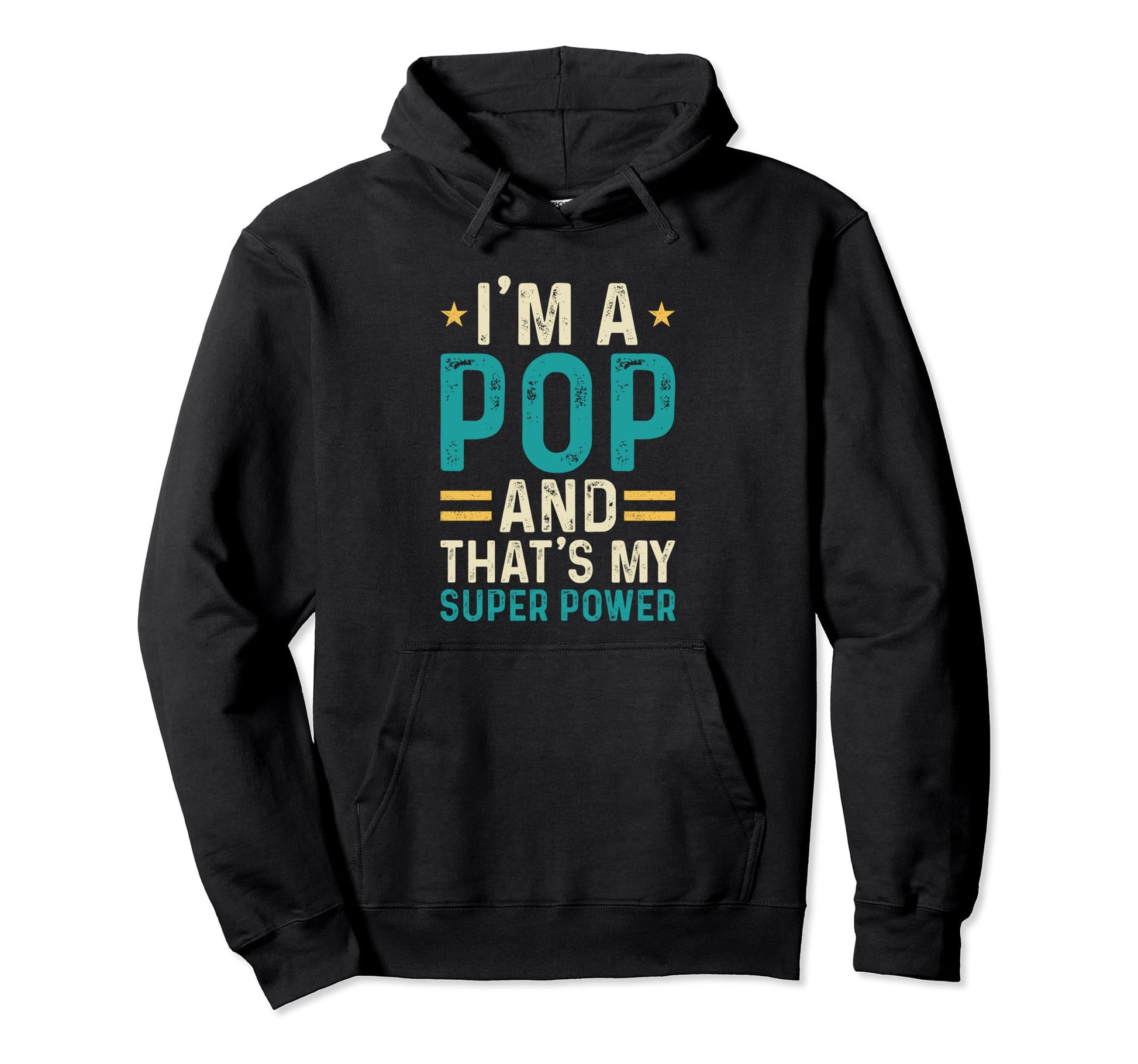 Im Pop And Thats My Superpower Funny Hoodie - Trendy Graphic for Adults - T-Shirt, Sweatshirt, Hoodie