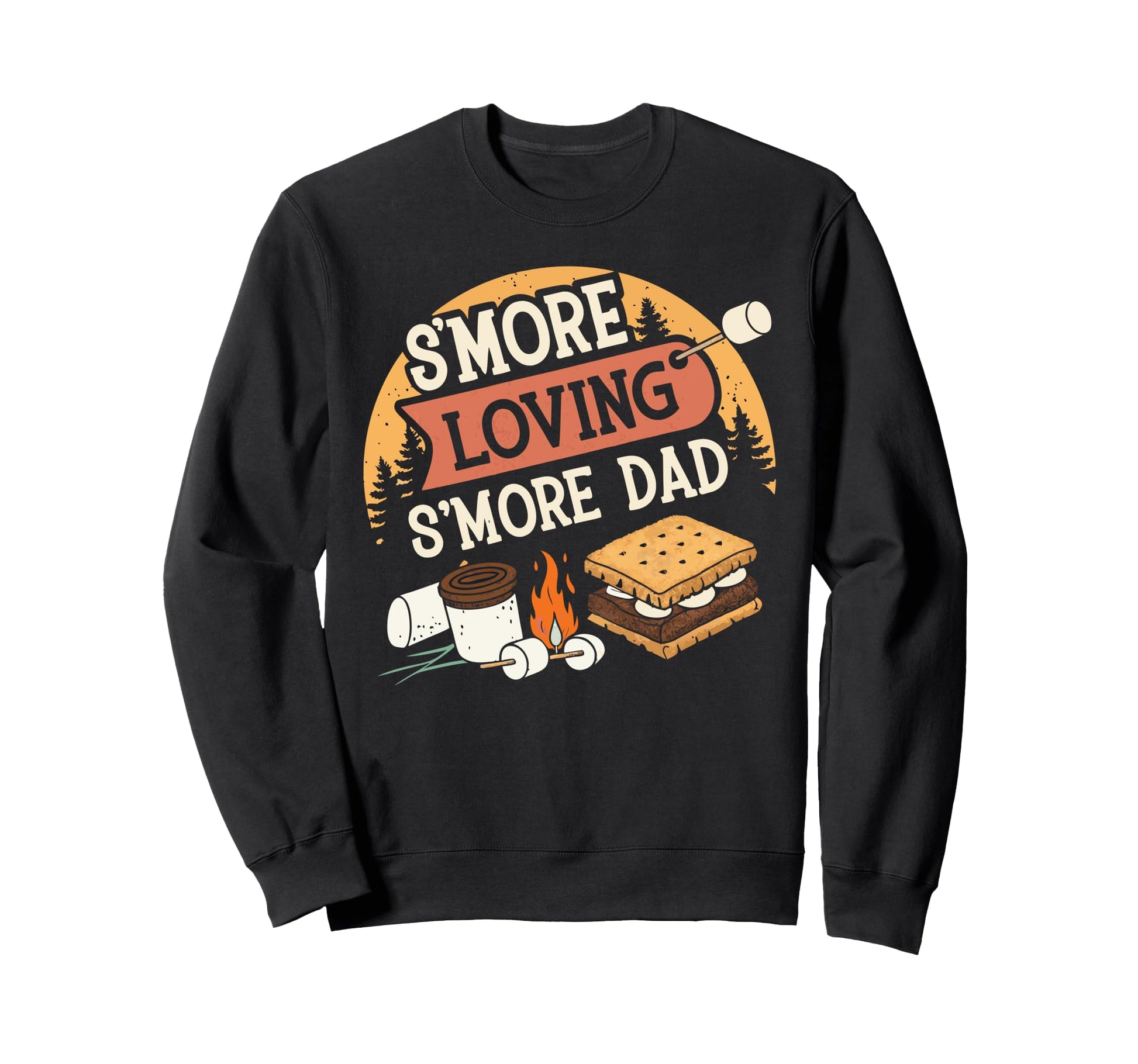 Fathers Day Outdoor Dad Smore Loving Sweatshirt - Trendy Graphic Men Women - T-Shirt, Sweatshirt, Hoodie