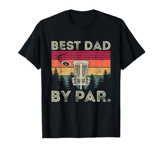 Best Dad Par Disc Golf Dad Fathers Day T-Shirt - Trendy Graphic Men Women - T-Shirt, Sweatshirt, Hoodie