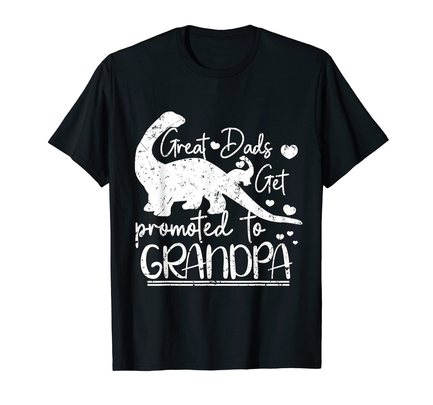 Great Dads Get Promoted To Grandpa T-Shirt - Custom Art Print Men Women - T-Shirt, Sweatshirt, Hoodie