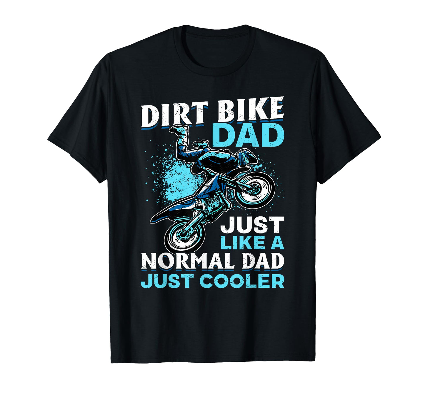 Dirtbike Motocross Mx Dirt Bike Dad T-Shirt - Fun Novelty Design Men Women - T-Shirt, Sweatshirt, Hoodie
