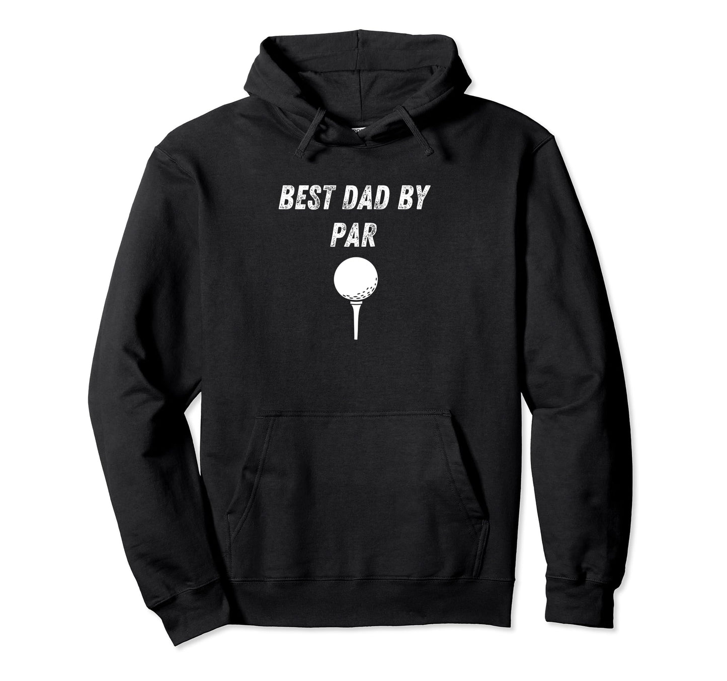 Best Dad Par Funny Golf Dad Joke Hoodie - Unique Graphic Unisex - T-Shirt, Sweatshirt, Hoodie