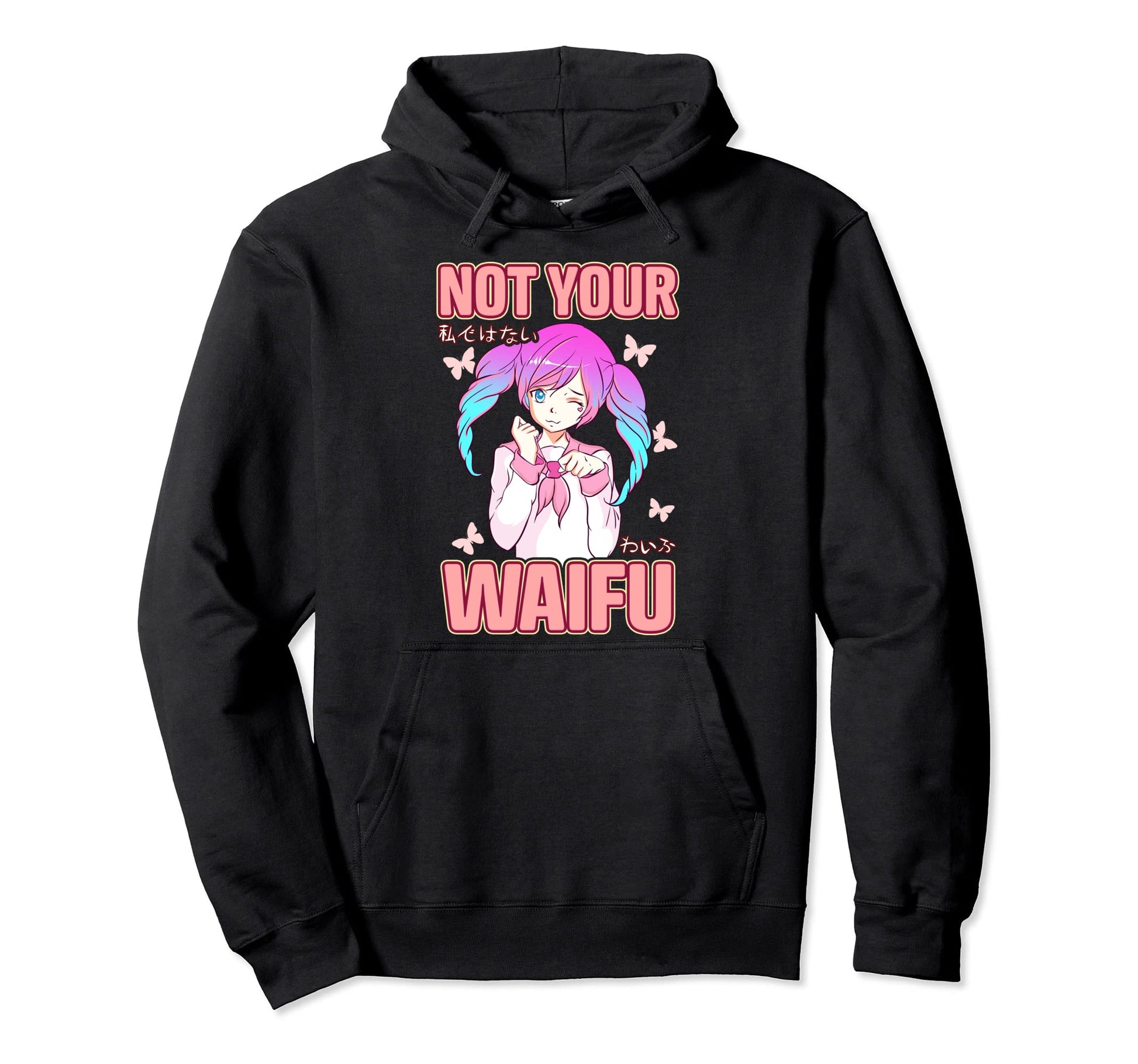 Not Your Waifu Anime Manga Senpai Otaku Hoodie - Novelty Apparel Men Women - T-Shirt, Sweatshirt, Hoodie