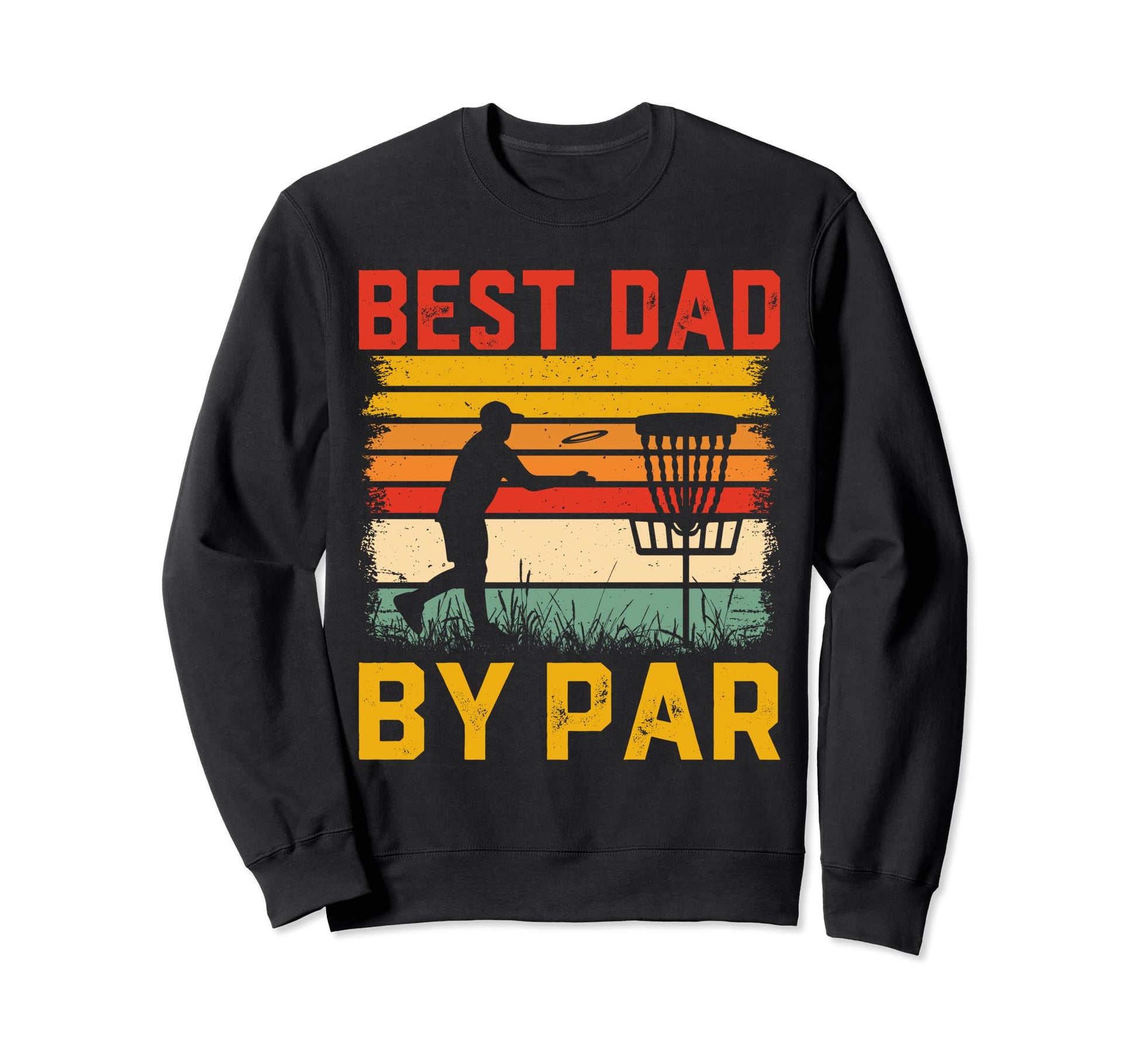 Best Dad Bar Disc Golf Lovers Sweatshirt - Casual Everyday Wear Men Women - T-Shirt, Sweatshirt, Hoodie