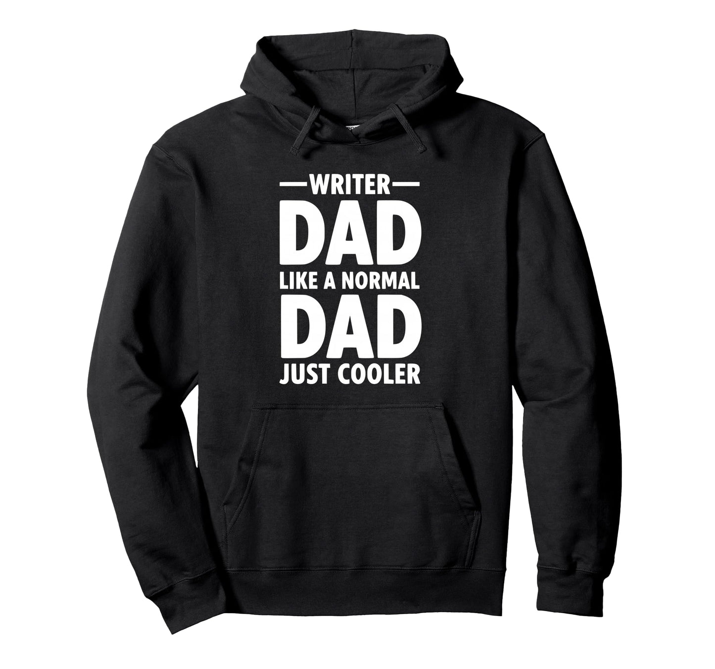 Writer Dad Like Normal Dad Just Hoodie - Aesthetic Graphic for Adults - T-Shirt, Sweatshirt, Hoodie