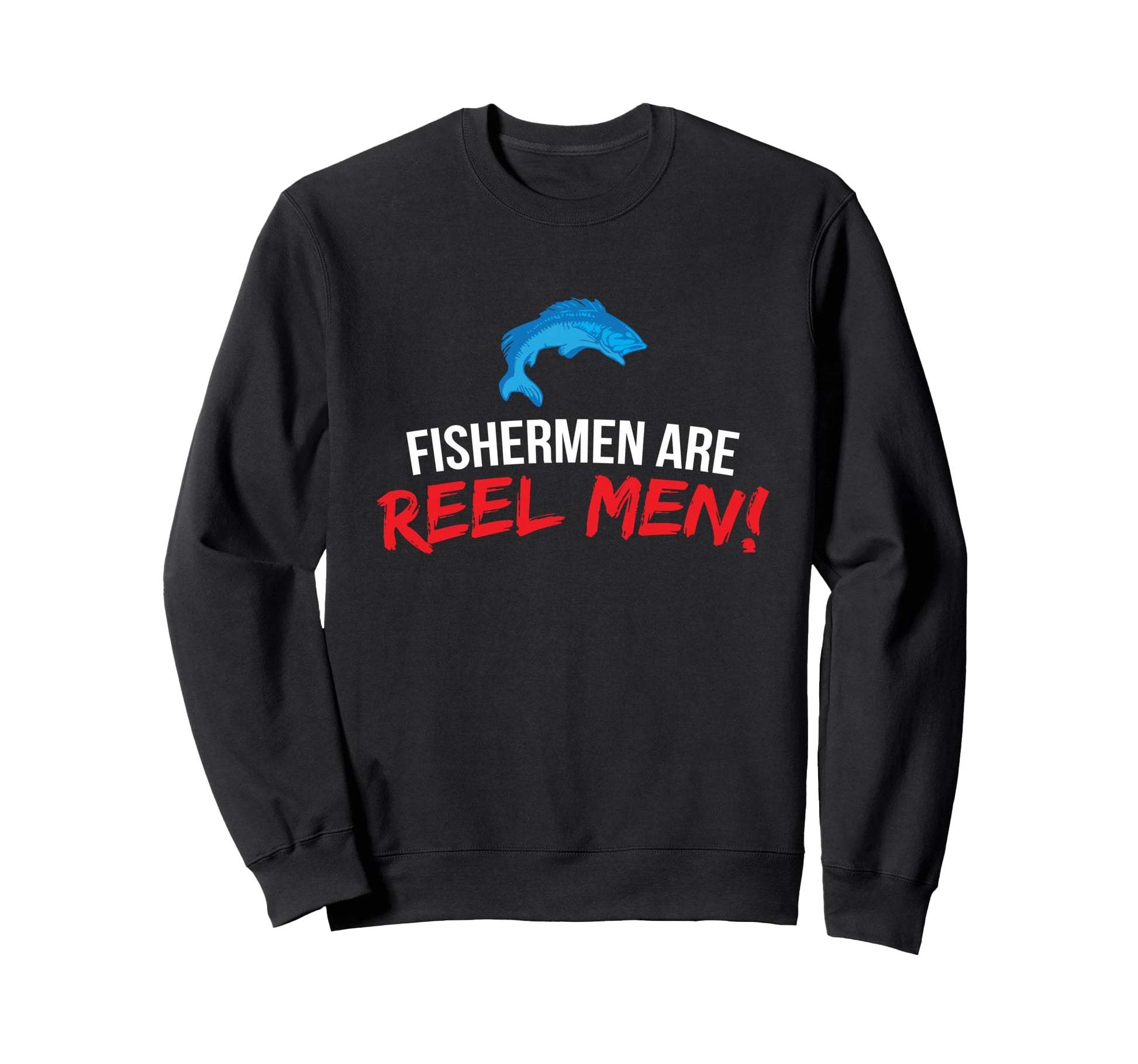 Fishermen Are Reel Funny Fishing Sweatshirt - Aesthetic Graphic for Adults - T-Shirt, Sweatshirt, Hoodie