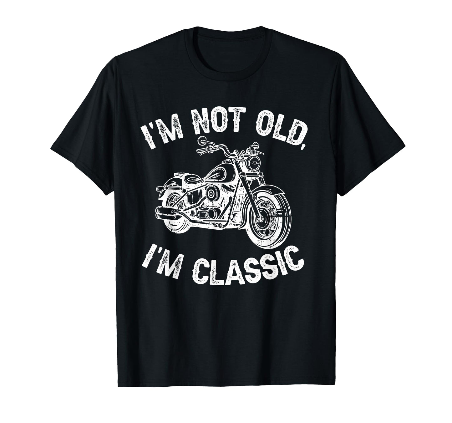 Im Not Old Im Funny Motorcycle Biker Grandpa T-Shirt - Graphic Print Unisex - T-Shirt, Sweatshirt, Hoodie