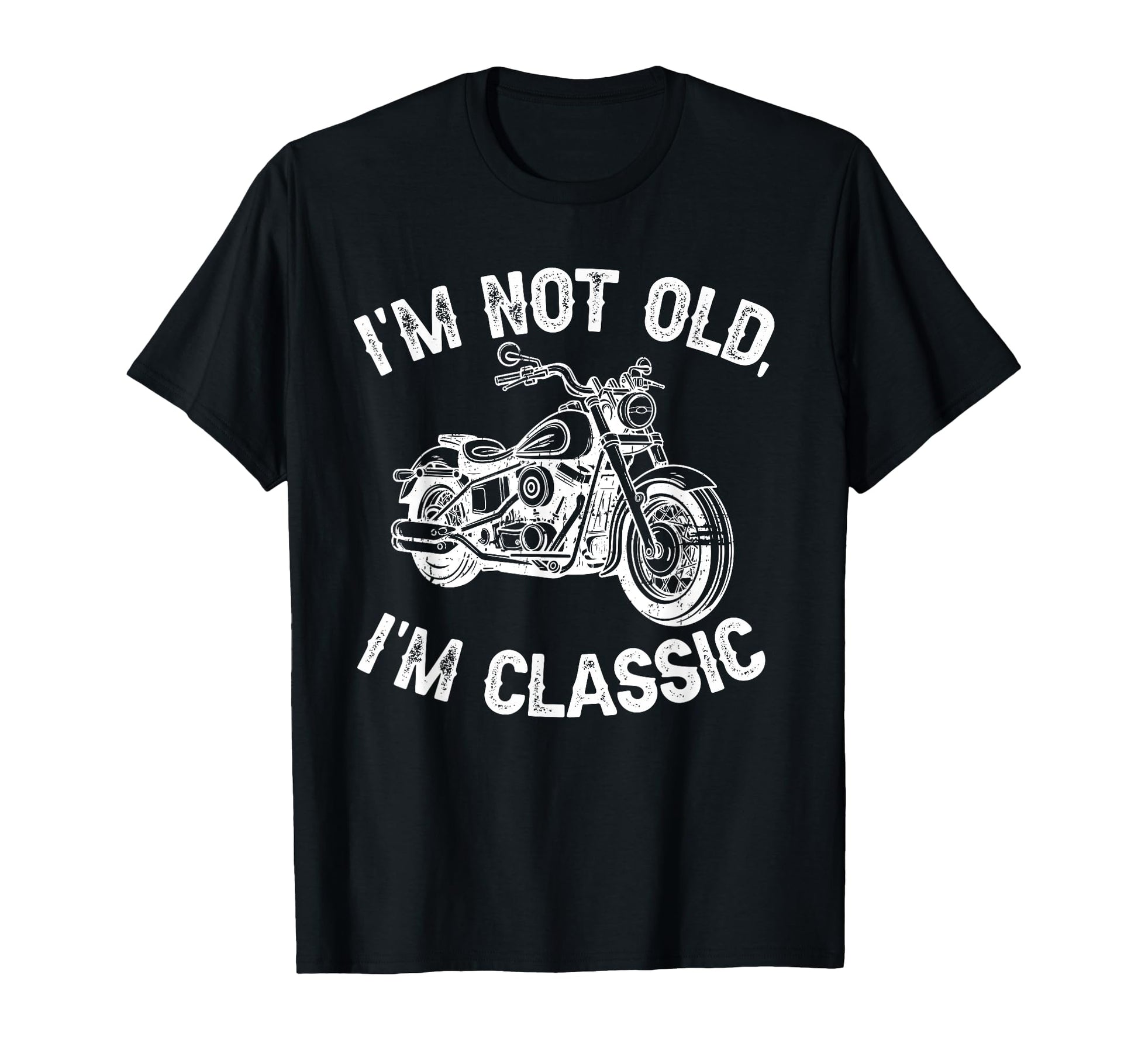 Im Not Old Im Funny Motorcycle Biker Grandpa T-Shirt - Graphic Print Unisex - T-Shirt, Sweatshirt, Hoodie