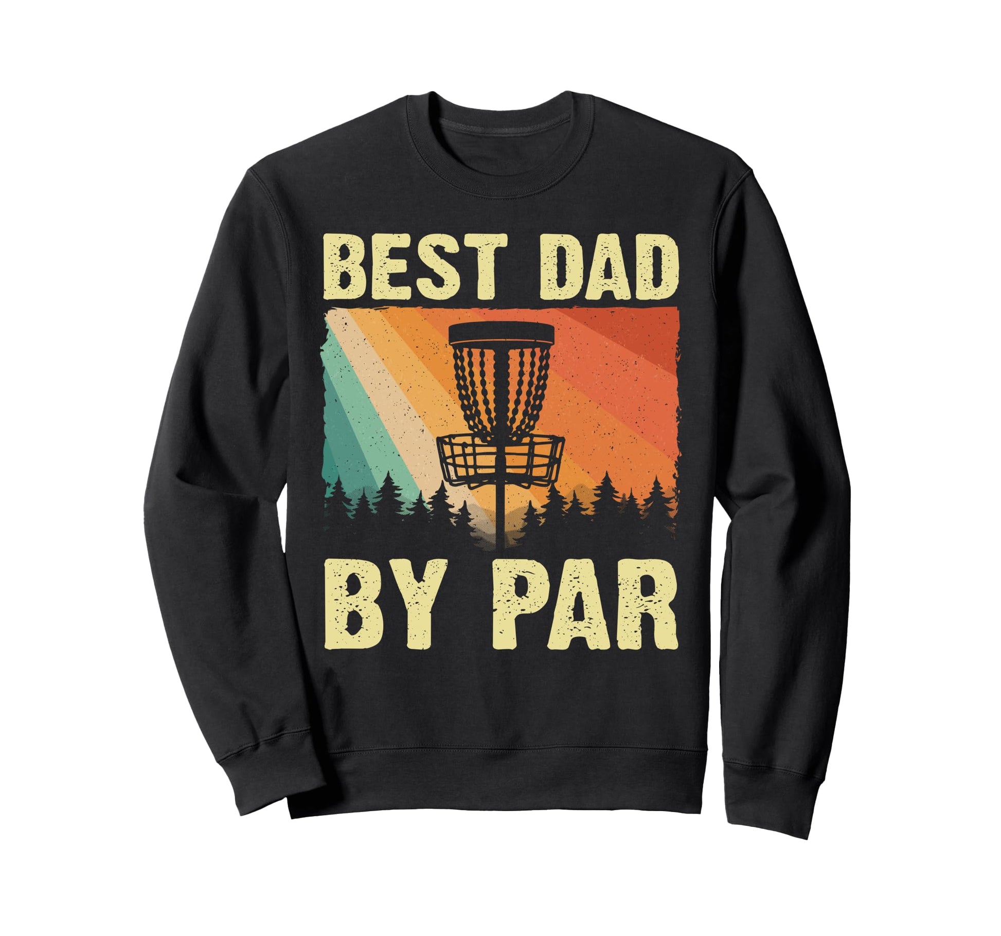 Funny Disc Golf Art Dad Disc Golf Sweatshirt - Streetwear Style Unisex - T-Shirt, Sweatshirt, Hoodie