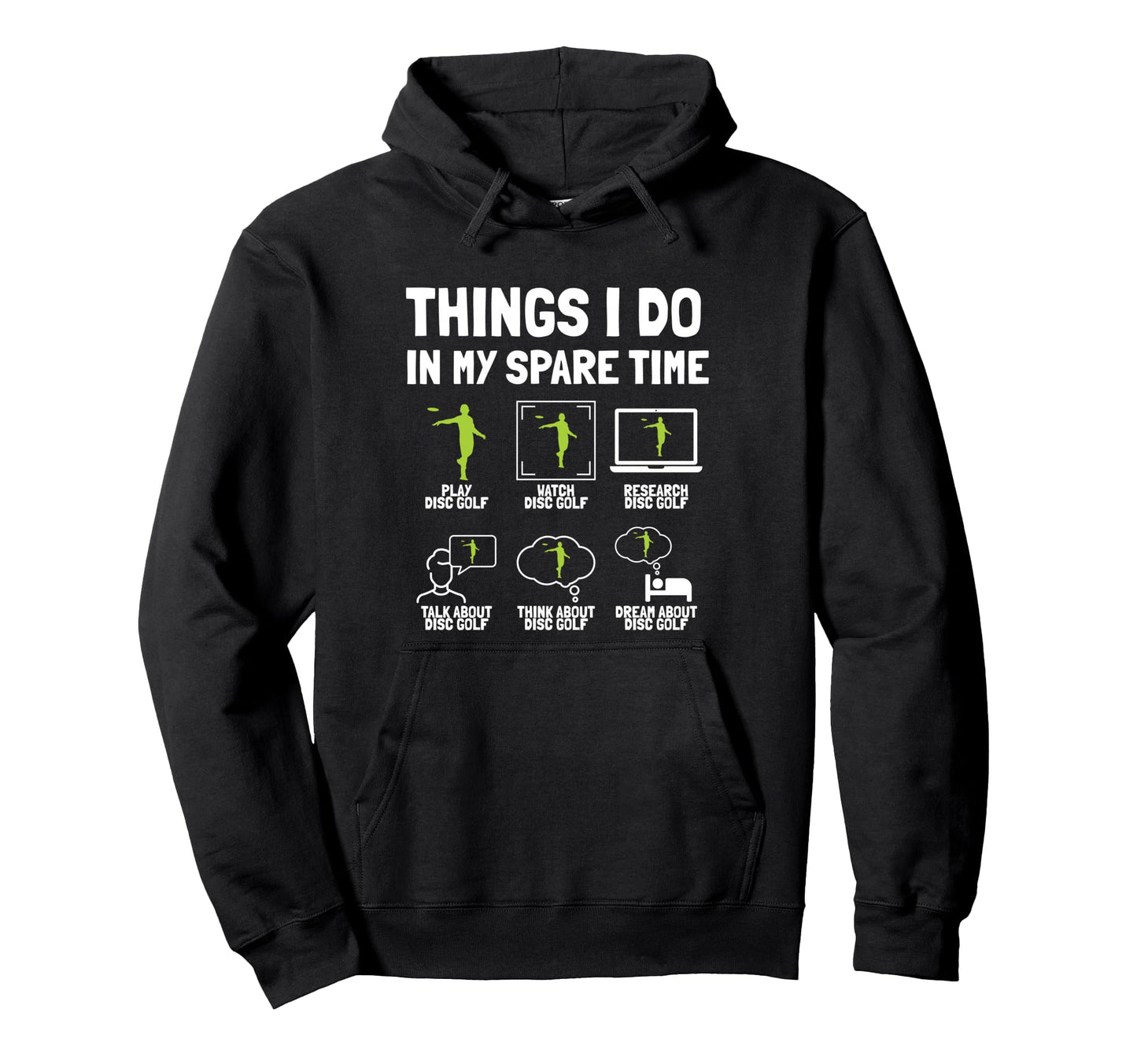 Disc Golf Spare Time Frisbee Hoodie - Casual Everyday Wear Men Women - T-Shirt, Sweatshirt, Hoodie
