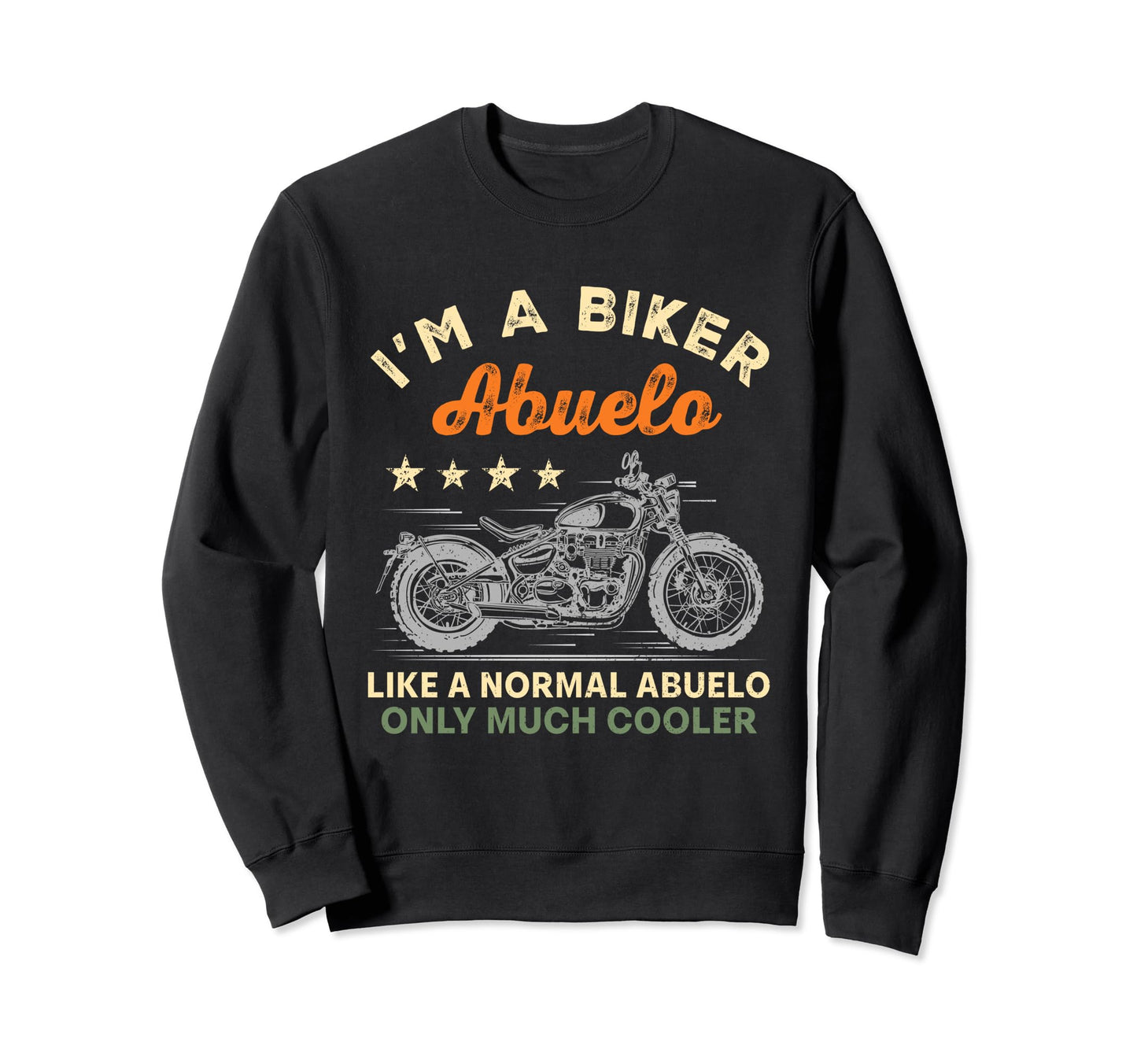 Im Biker Abuelo Motorcycle Rider Fathers Sweatshirt - Graphic Print Unisex - T-Shirt, Sweatshirt, Hoodie