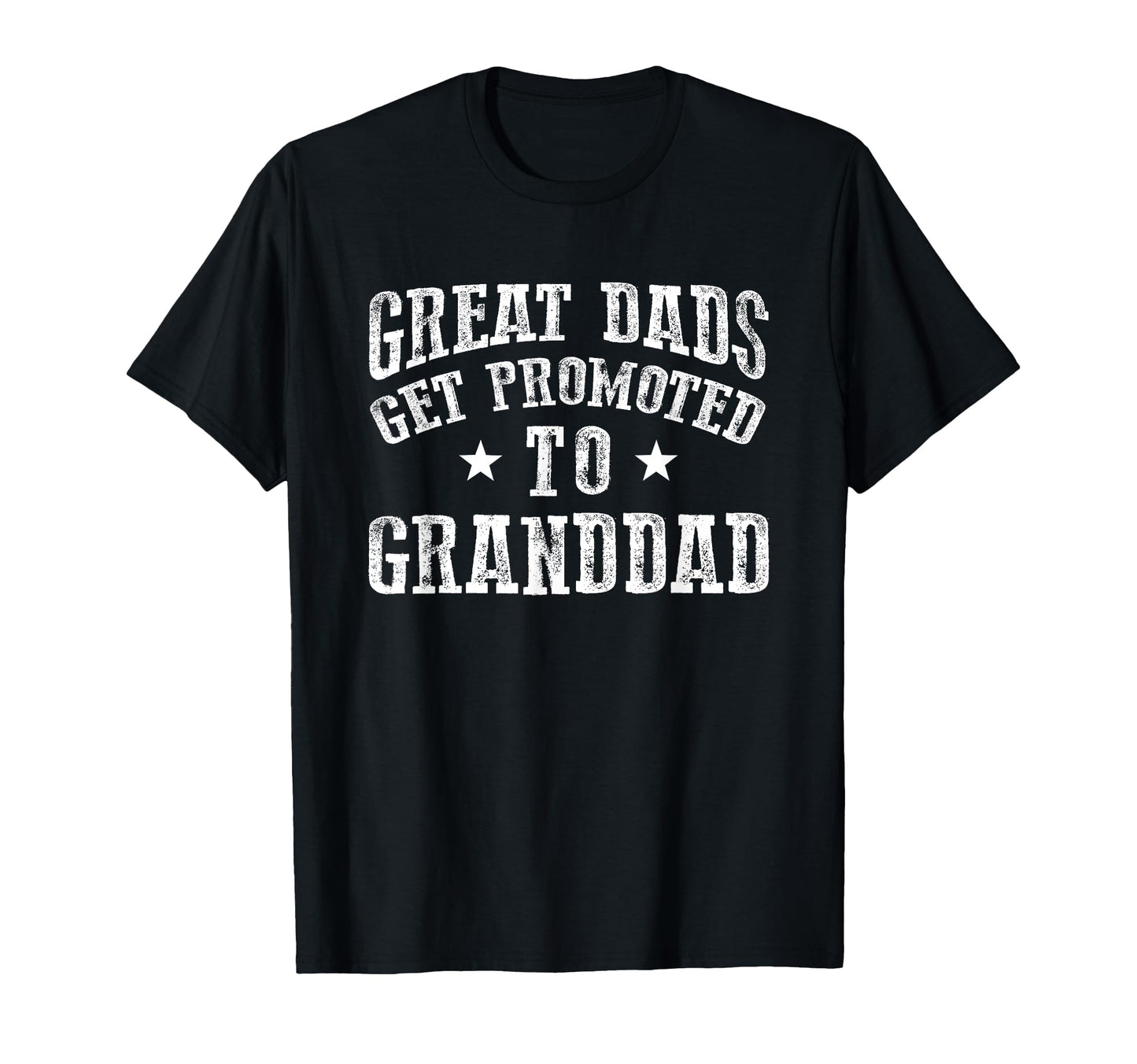 Great Dads Get Promoted To Granddad T-Shirt - Minimalist Print Unisex - T-Shirt, Sweatshirt, Hoodie