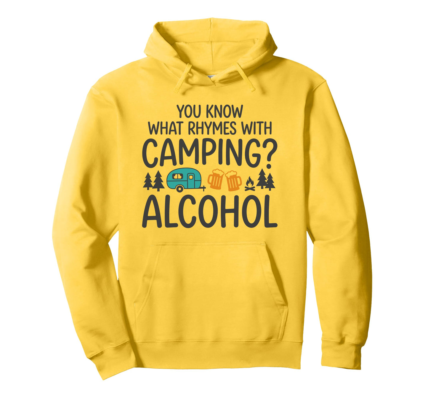 You Know What Rhymes Camping Alcohol Hoodie - Minimalist Print Men Women - T-Shirt, Sweatshirt, Hoodie