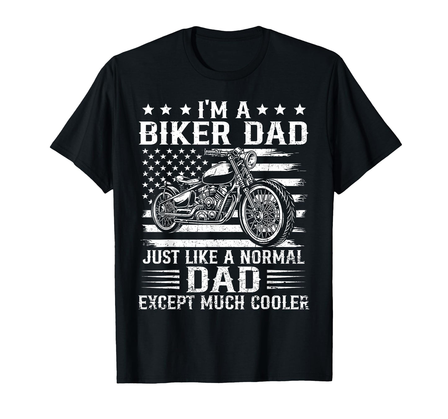 Biker Dad Is Much Cooler Flag Us T-Shirt - Streetwear Style Men Women - T-Shirt, Sweatshirt, Hoodie