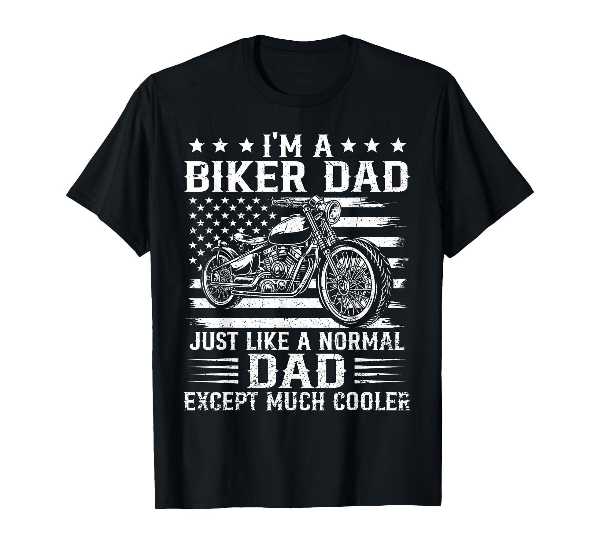 Biker Dad Is Much Cooler Flag Us T-Shirt - Streetwear Style Men Women - T-Shirt, Sweatshirt, Hoodie
