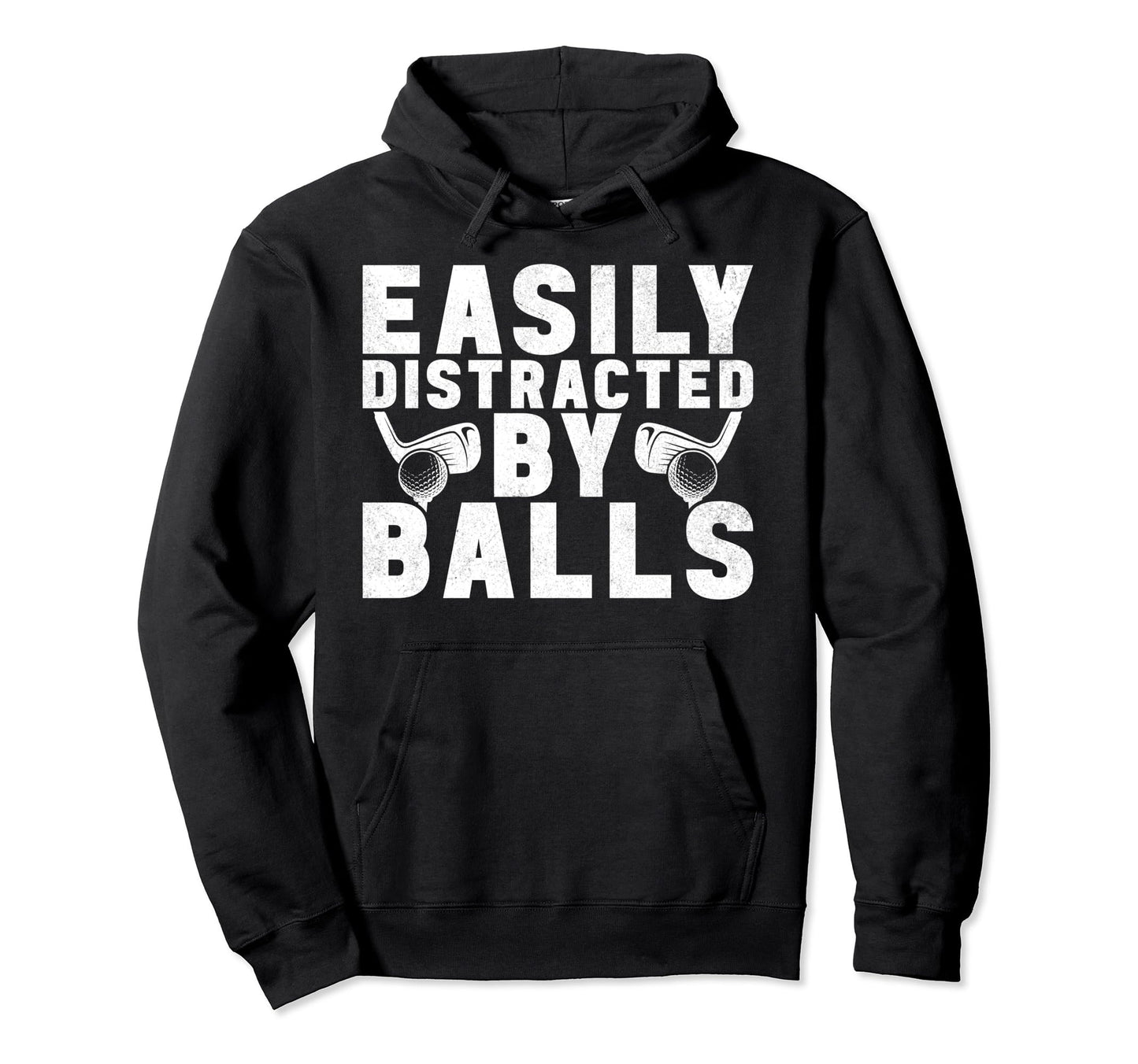 Easily Distracted Balls Golfer Golf Hoodie - Aesthetic Graphic for Adults - T-Shirt, Sweatshirt, Hoodie