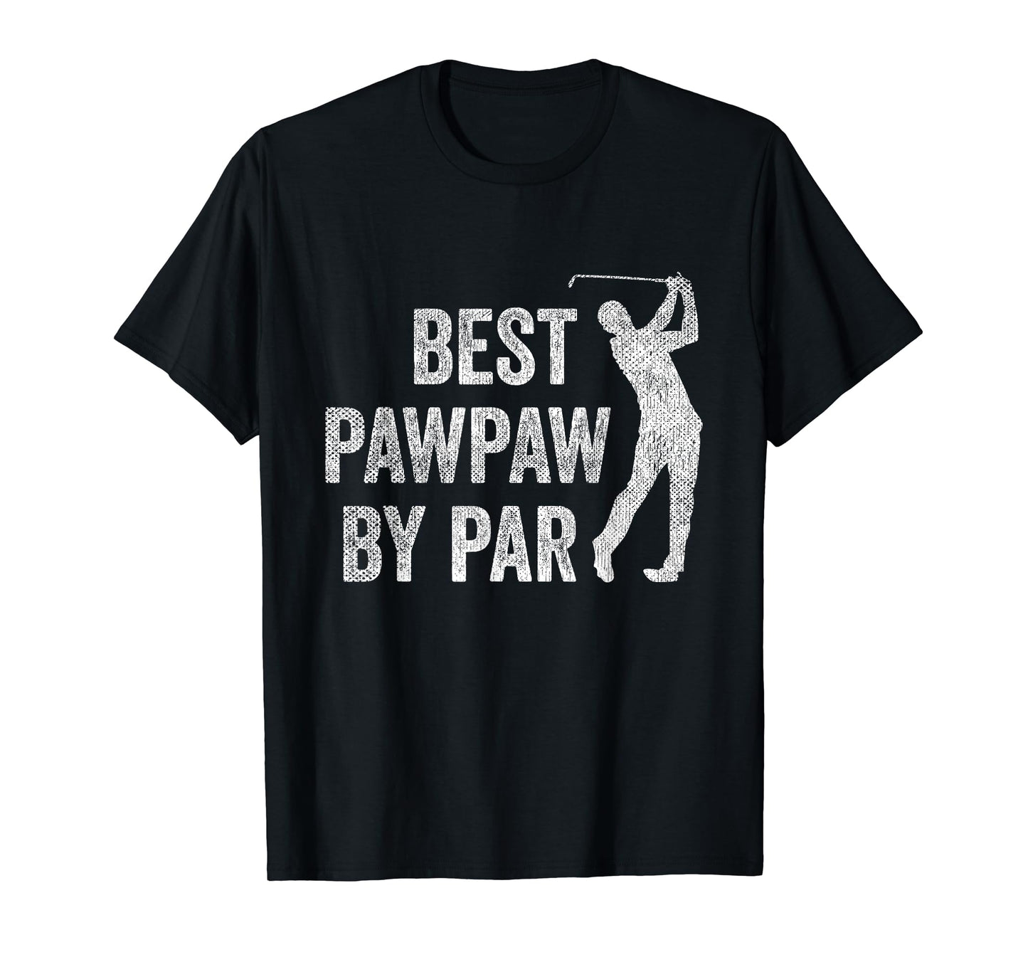 Best Pawpaw Par Golf Fan Golfer Dad T-Shirt - Streetwear Style Men Women - T-Shirt, Sweatshirt, Hoodie