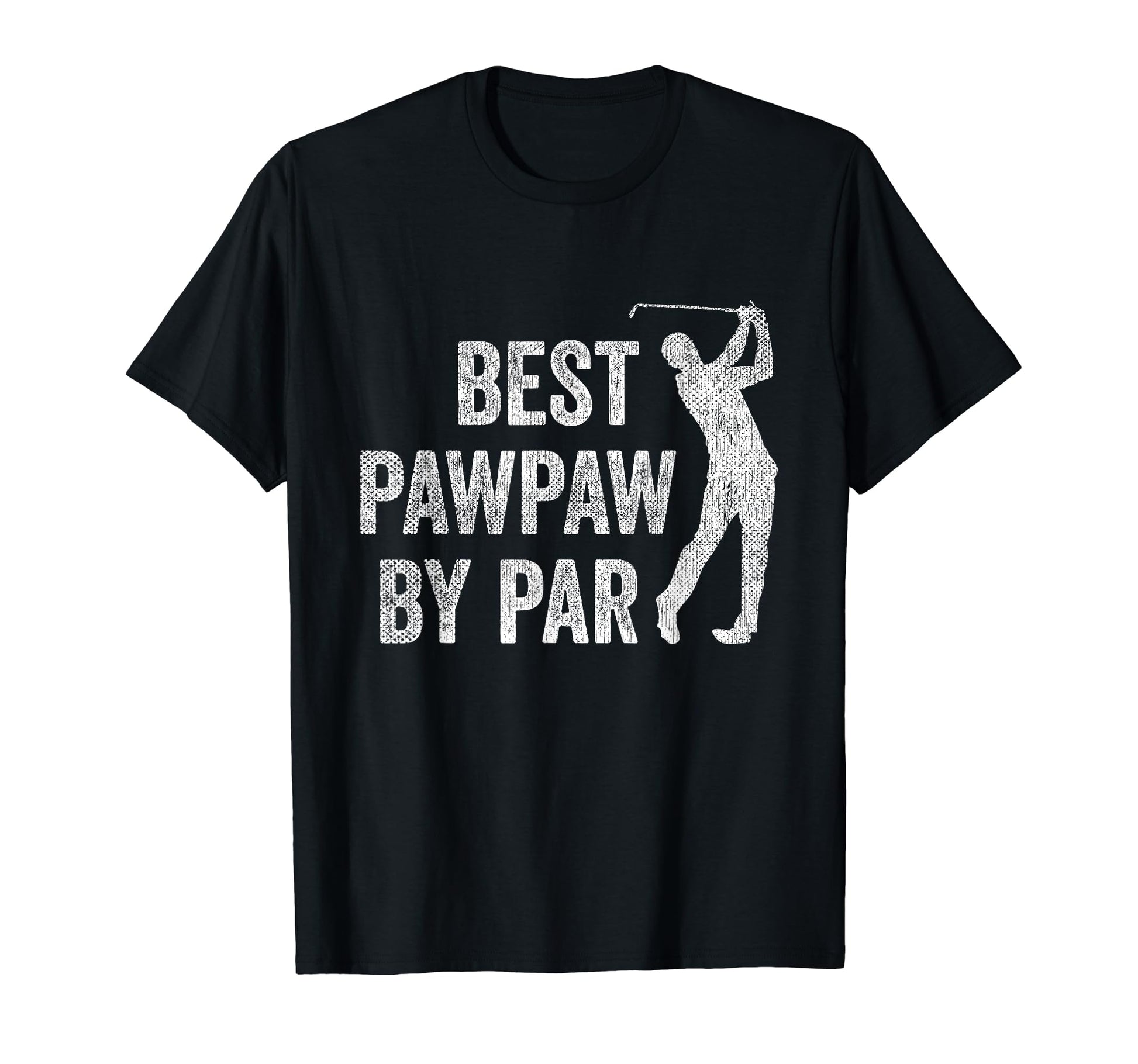 Best Pawpaw Par Golf Fan Golfer Dad T-Shirt - Streetwear Style Men Women - T-Shirt, Sweatshirt, Hoodie