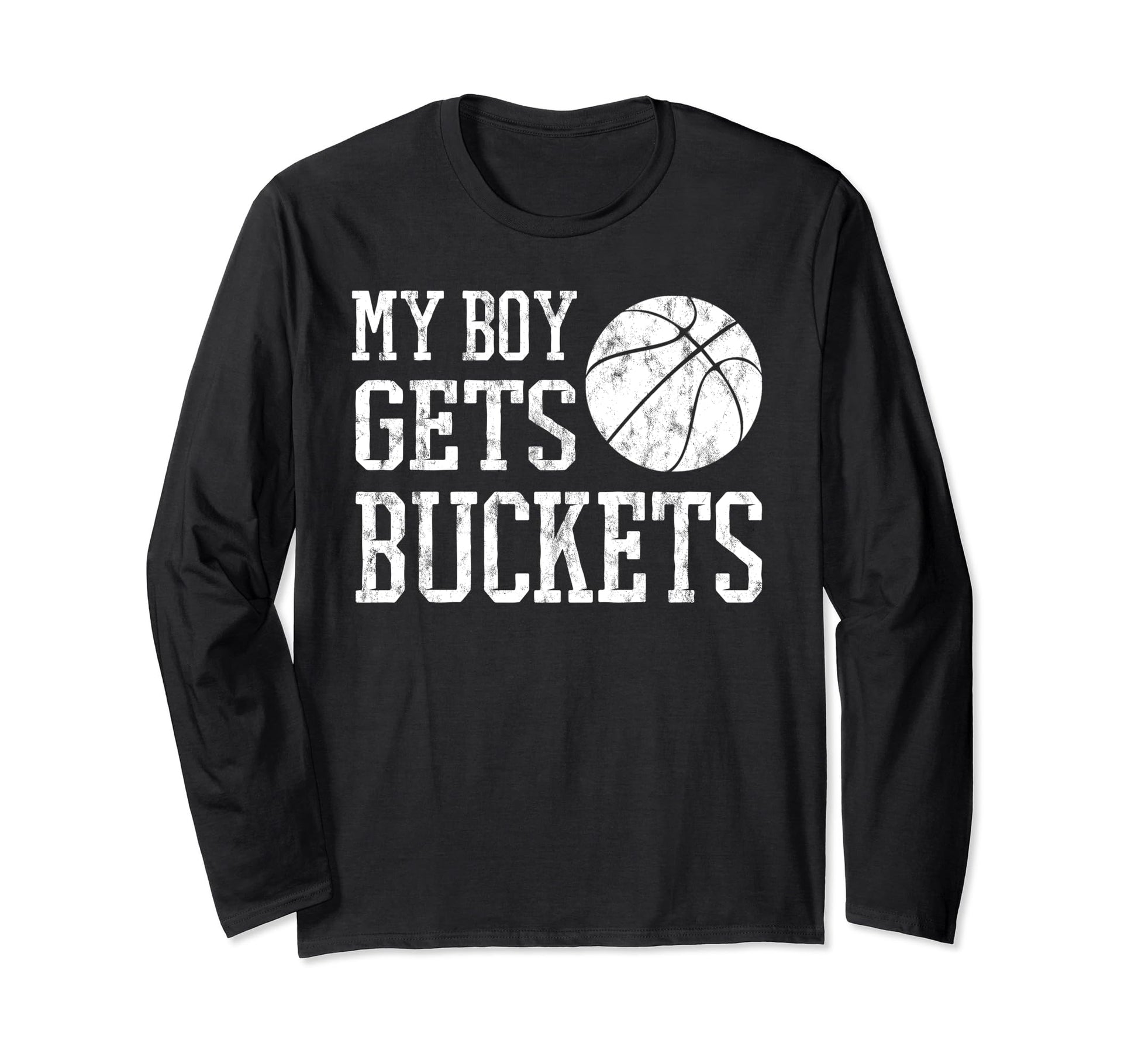 My Gets Buckets Basketball T-Shirt - Casual Everyday Wear Men Women - T-Shirt, Sweatshirt, Hoodie
