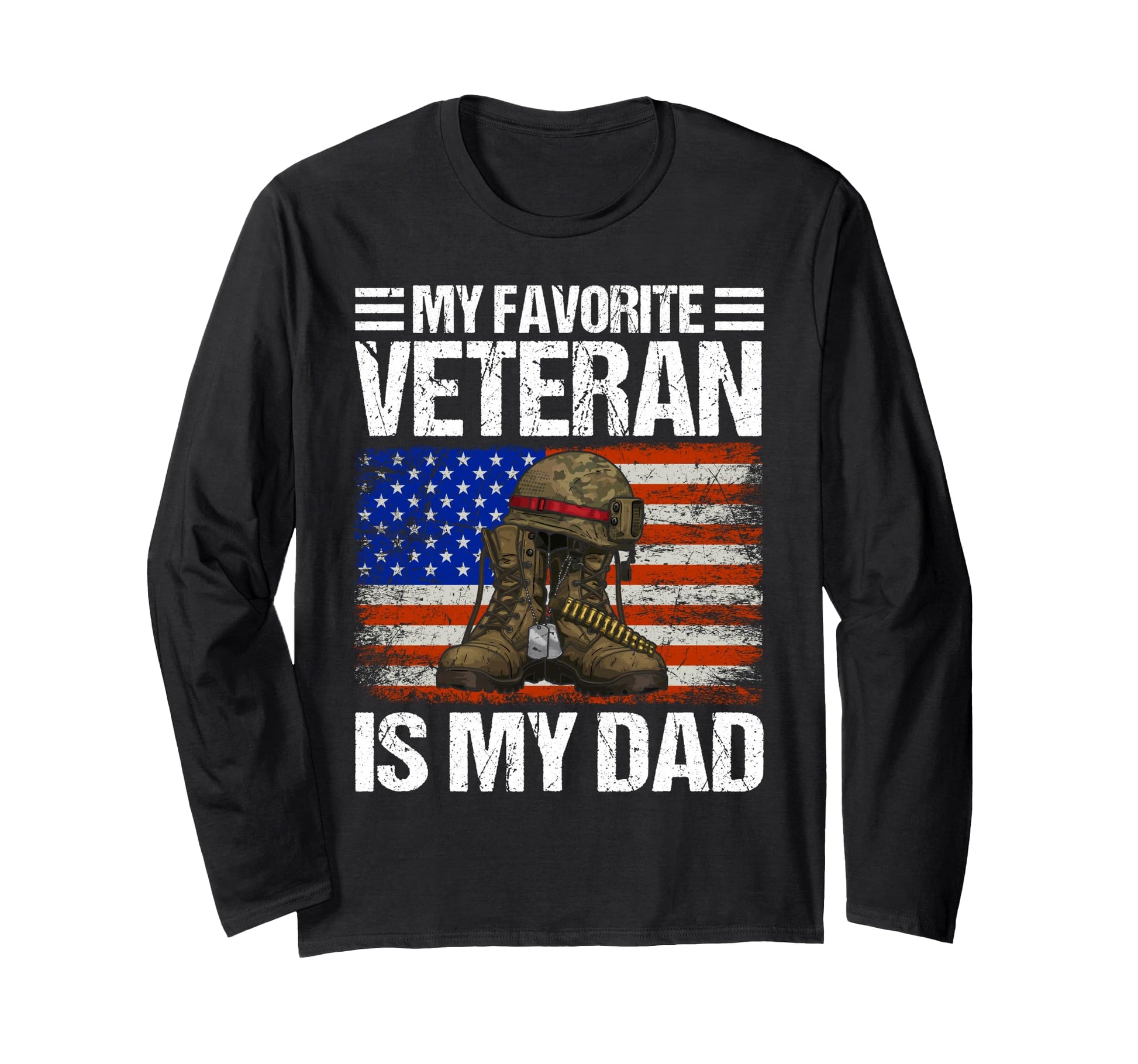 My Favorite Veteran Is My Dad Sweatshirt - Novelty Apparel for Adults - T-Shirt, Sweatshirt, Hoodie