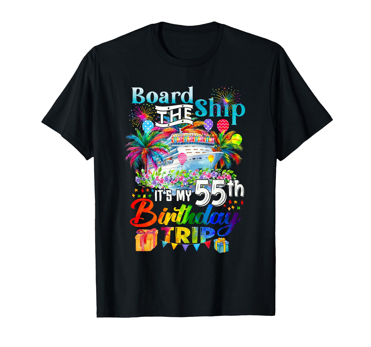 Board Ship Its My 55Th Birthday Trip T-Shirt - Streetwear Style for Adults - T-Shirt, Sweatshirt, Hoodie