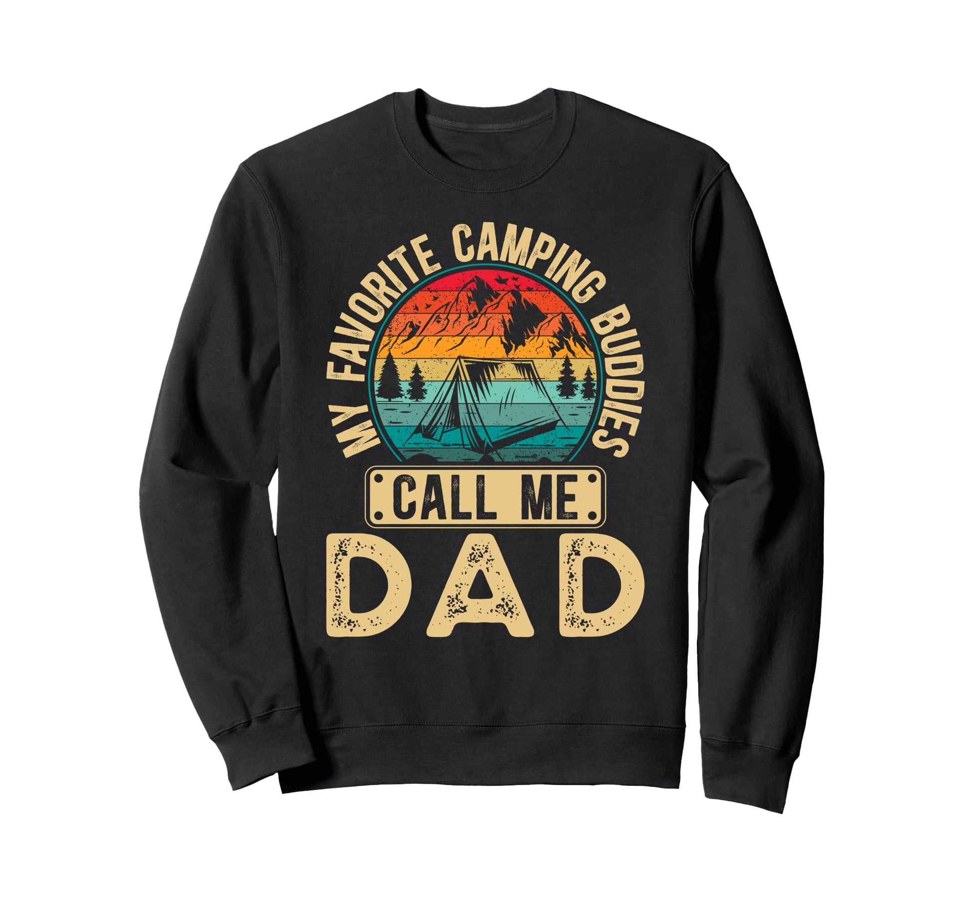 Camping Buddies Call Me Dad Camping Sweatshirt - Streetwear Style Unisex - T-Shirt, Sweatshirt, Hoodie