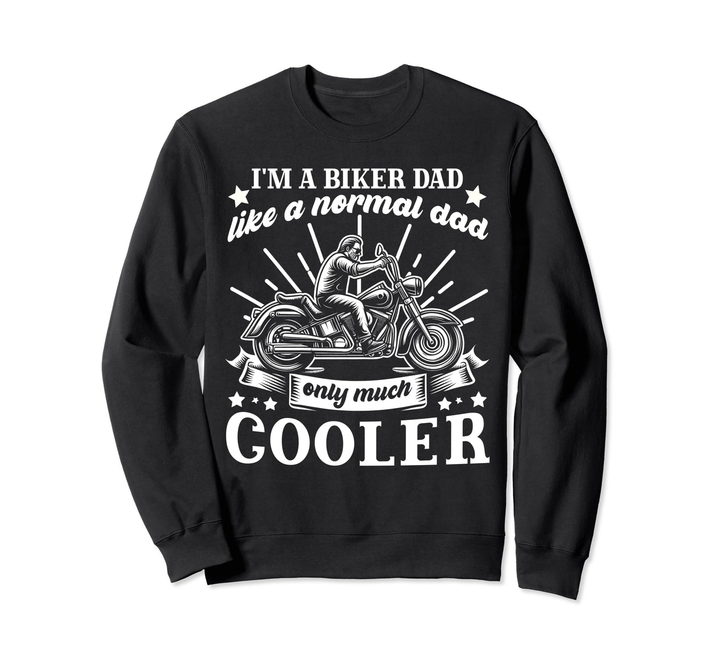 Im Biker Dad Funny Motorcycle Rider Sweatshirt - Graphic Print Men Women - T-Shirt, Sweatshirt, Hoodie