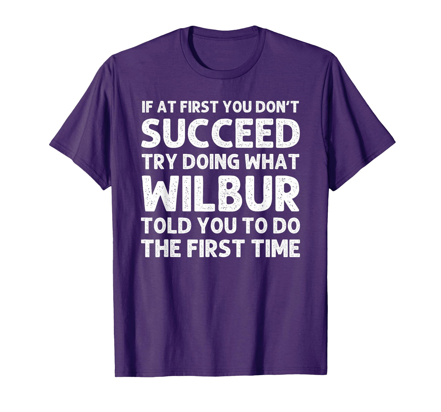 Wilbur Gift Name Personalized T-Shirt - Casual Everyday Wear Men Women - T-Shirt, Sweatshirt, Hoodie