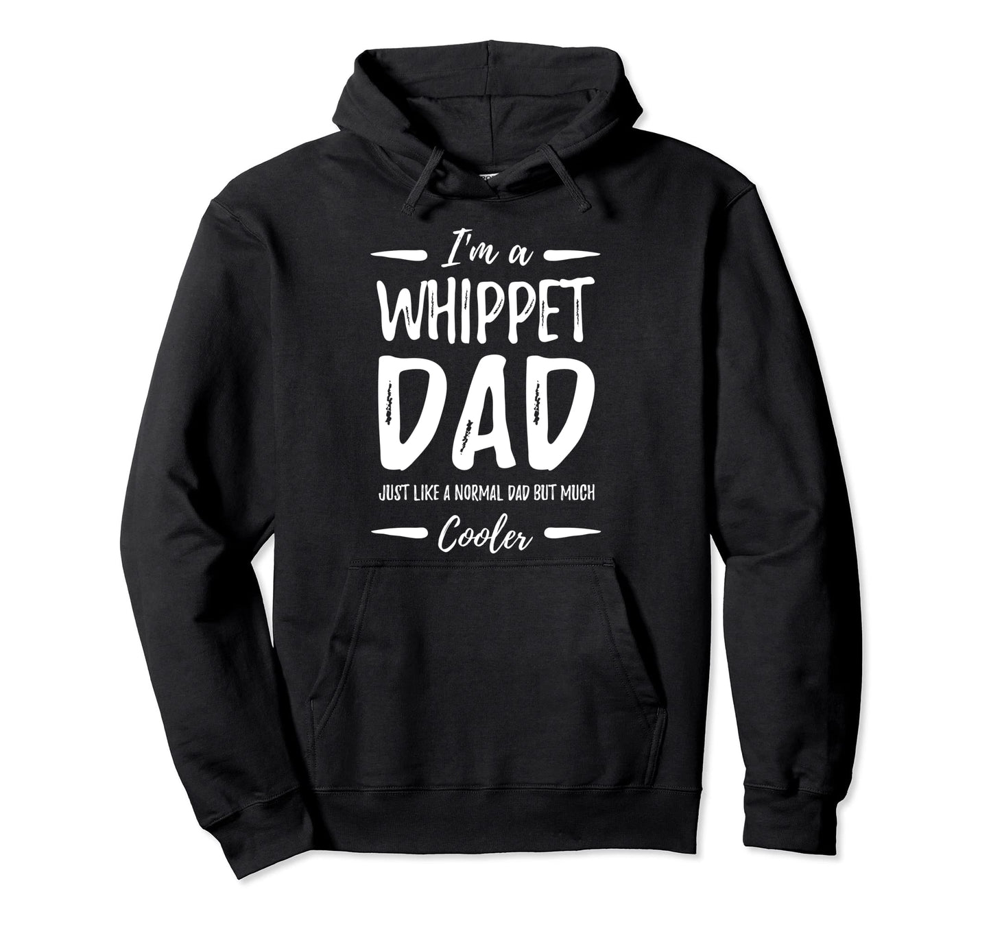 Whippet Dog Dad Funny Dog Lover Gift Hoodie - Custom Art Print Unisex - T-Shirt, Sweatshirt, Hoodie