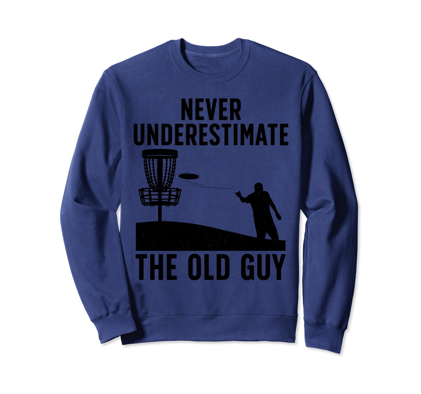 Disc Golf Dad Grandpa Disc Golf Players Sweatshirt - Trendy Graphic Unisex - T-Shirt, Sweatshirt, Hoodie
