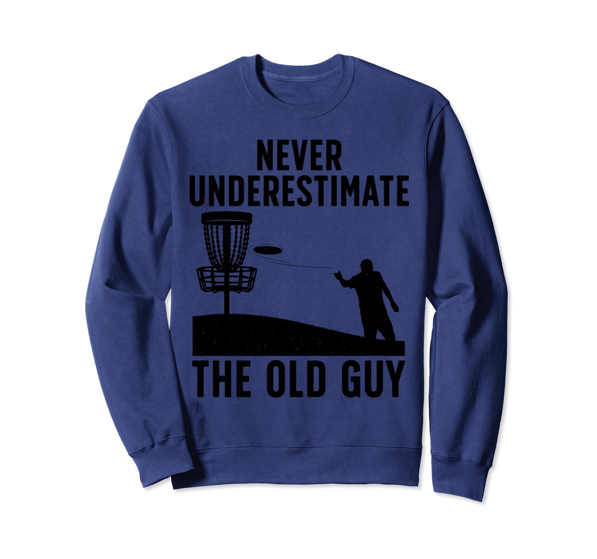 Disc Golf Dad Grandpa Disc Golf Players Sweatshirt - Trendy Graphic Unisex - T-Shirt, Sweatshirt, Hoodie