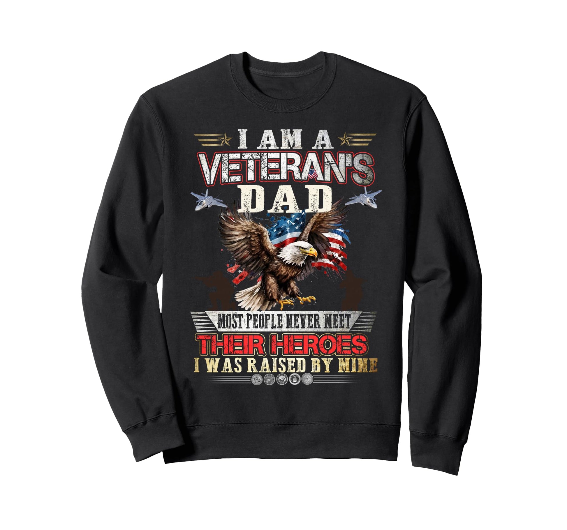 I Am Veterans Dad Gifts Proud Son Sweatshirt - Trendy Graphic Unisex - T-Shirt, Sweatshirt, Hoodie
