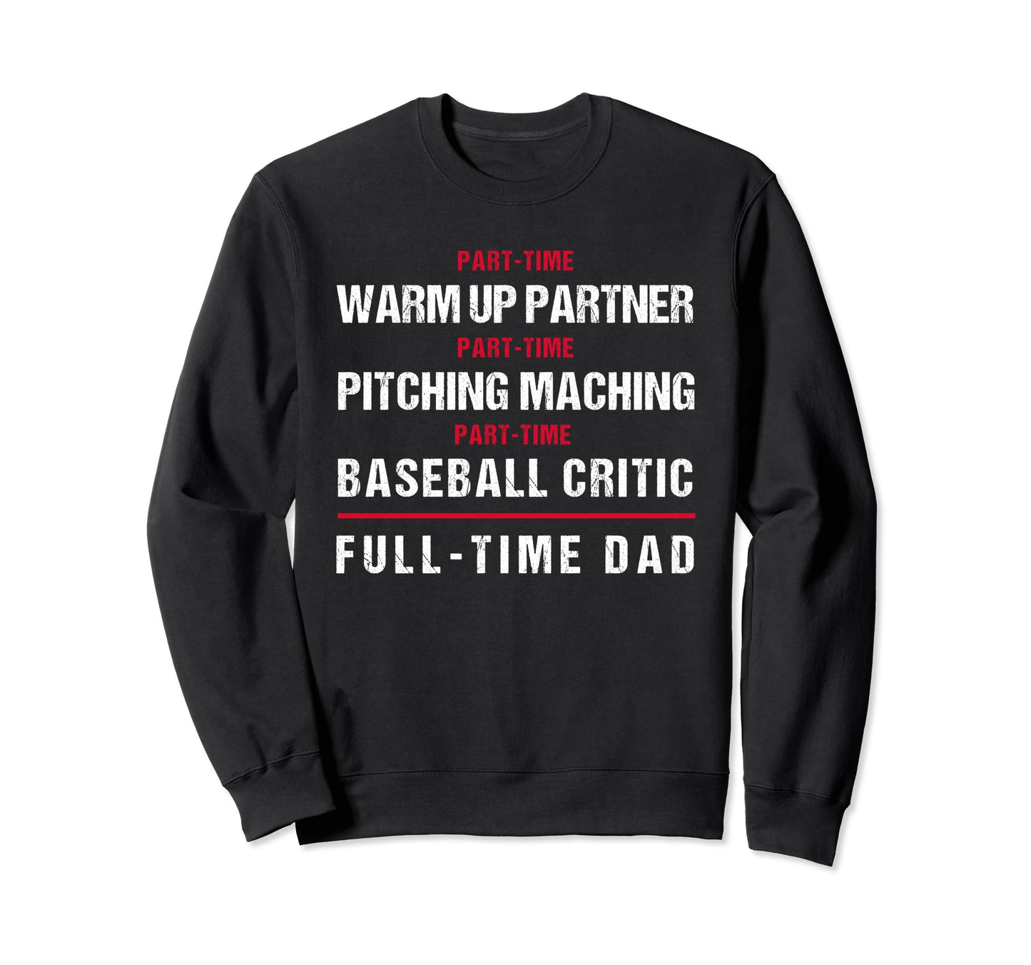 Part Time Warm Up Partner Pitching Sweatshirt - Unique Graphic Unisex - T-Shirt, Sweatshirt, Hoodie