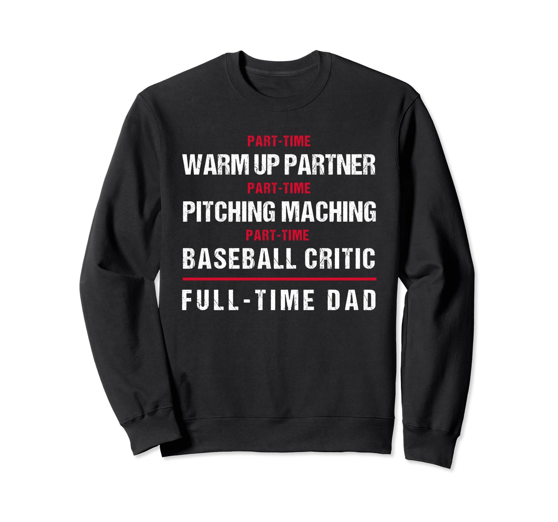 Part Time Warm Up Partner Pitching Sweatshirt - Unique Graphic Unisex - T-Shirt, Sweatshirt, Hoodie