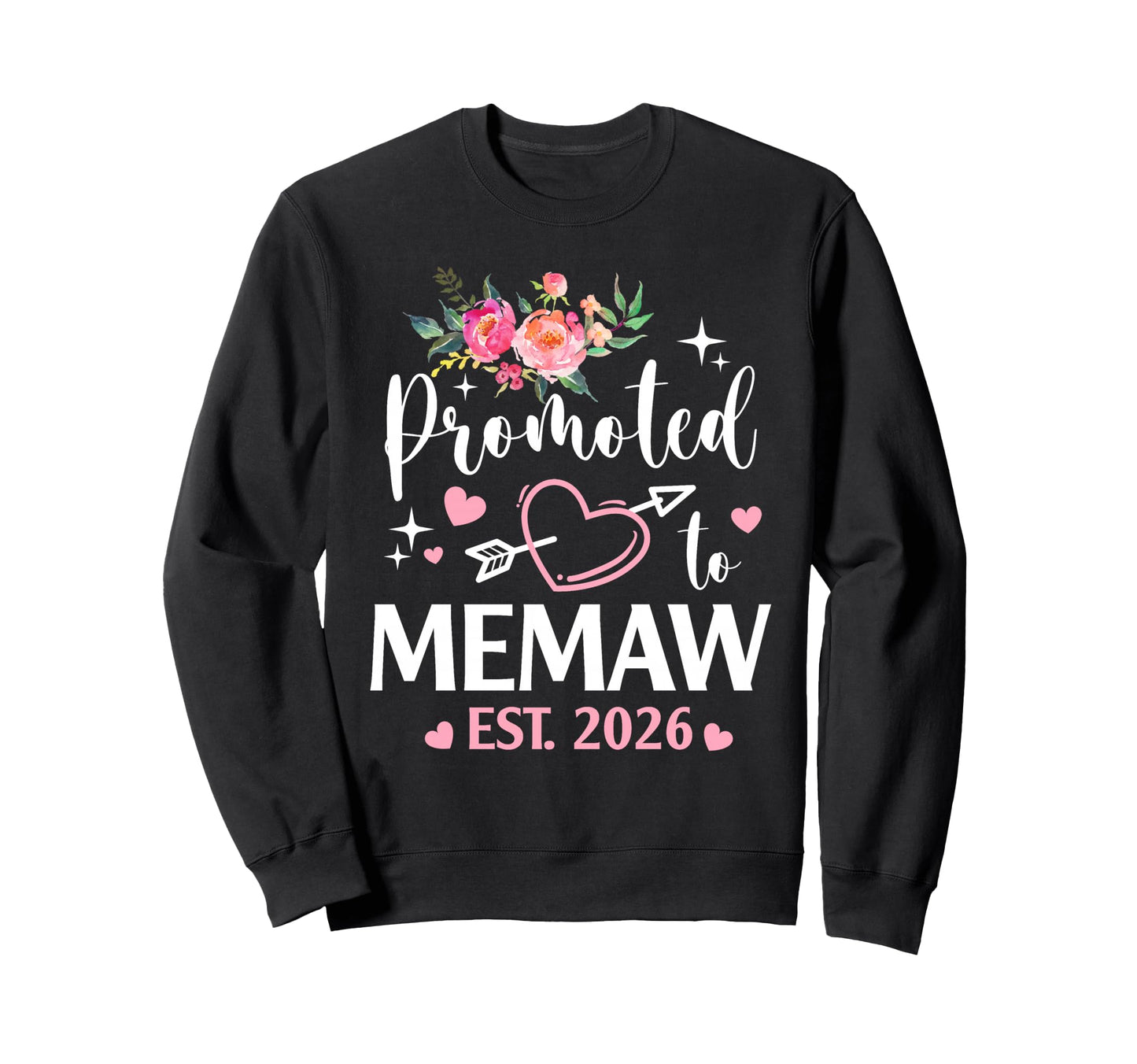 Promoted To Memaw 2026 Flower Sweatshirt - Minimalist Print for Adults - T-Shirt, Sweatshirt, Hoodie