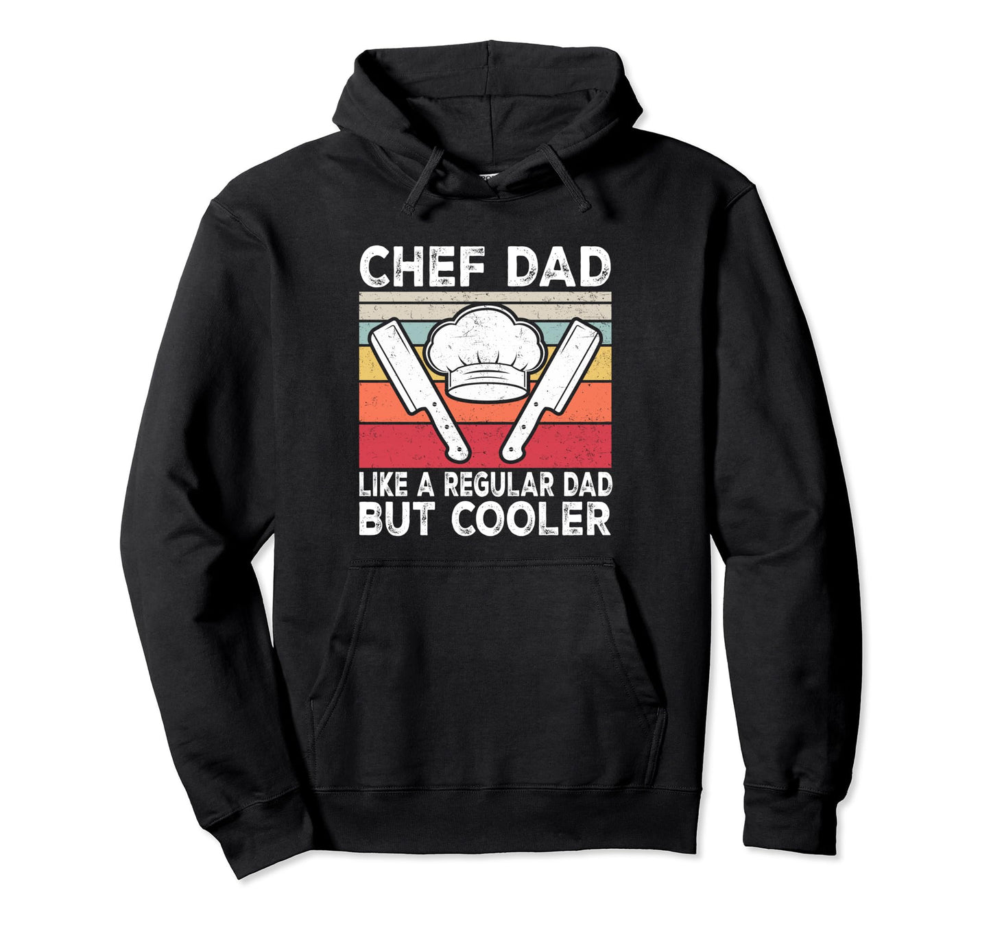 Chef Dad Like Regular Dad But Cooler Hoodie - Unique Graphic Unisex - T-Shirt, Sweatshirt, Hoodie