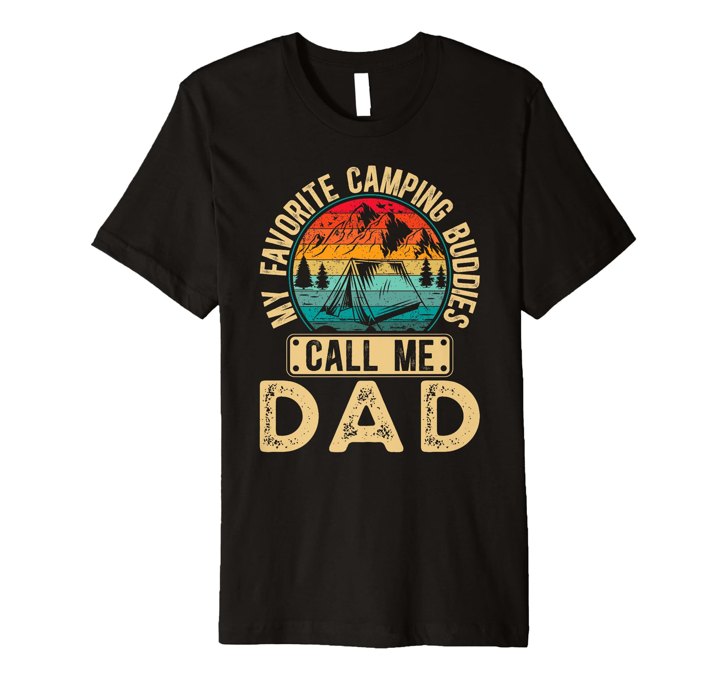 Mens Camping Buddies Call Me Dad Camping T-Shirt - Novelty Apparel Unisex - T-Shirt, Sweatshirt, Hoodie