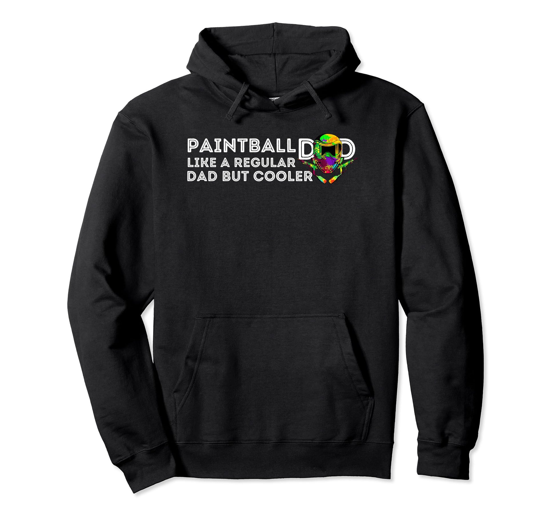 Paintball Dad Like Regular Dad But Cooler Hoodie - Novelty Apparel Unisex - T-Shirt, Sweatshirt, Hoodie