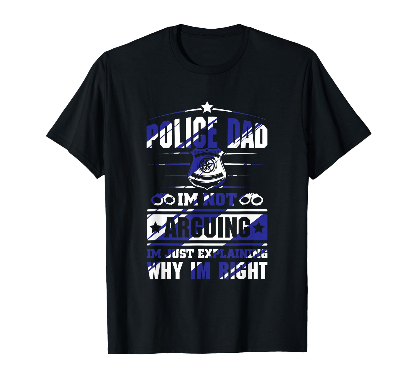 Thin Blue Line Police Dad Im Not Arguing T-Shirt - Aesthetic Graphic Unisex - T-Shirt, Sweatshirt, Hoodie