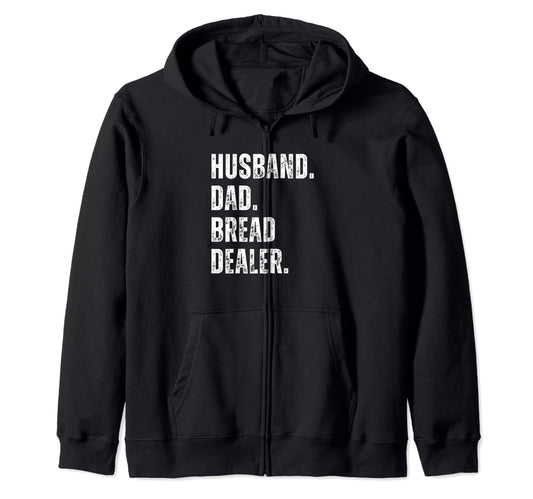 Bread Dealer Husband Dad Shirts T-Shirt - Fun Novelty Design Unisex - T-Shirt, Sweatshirt, Hoodie