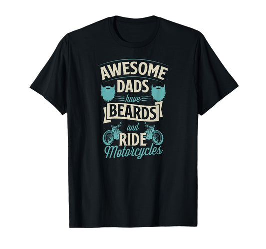 Awesome Dads Have Beards And Ride T-Shirt - Custom Art Print Men Women - T-Shirt, Sweatshirt, Hoodie