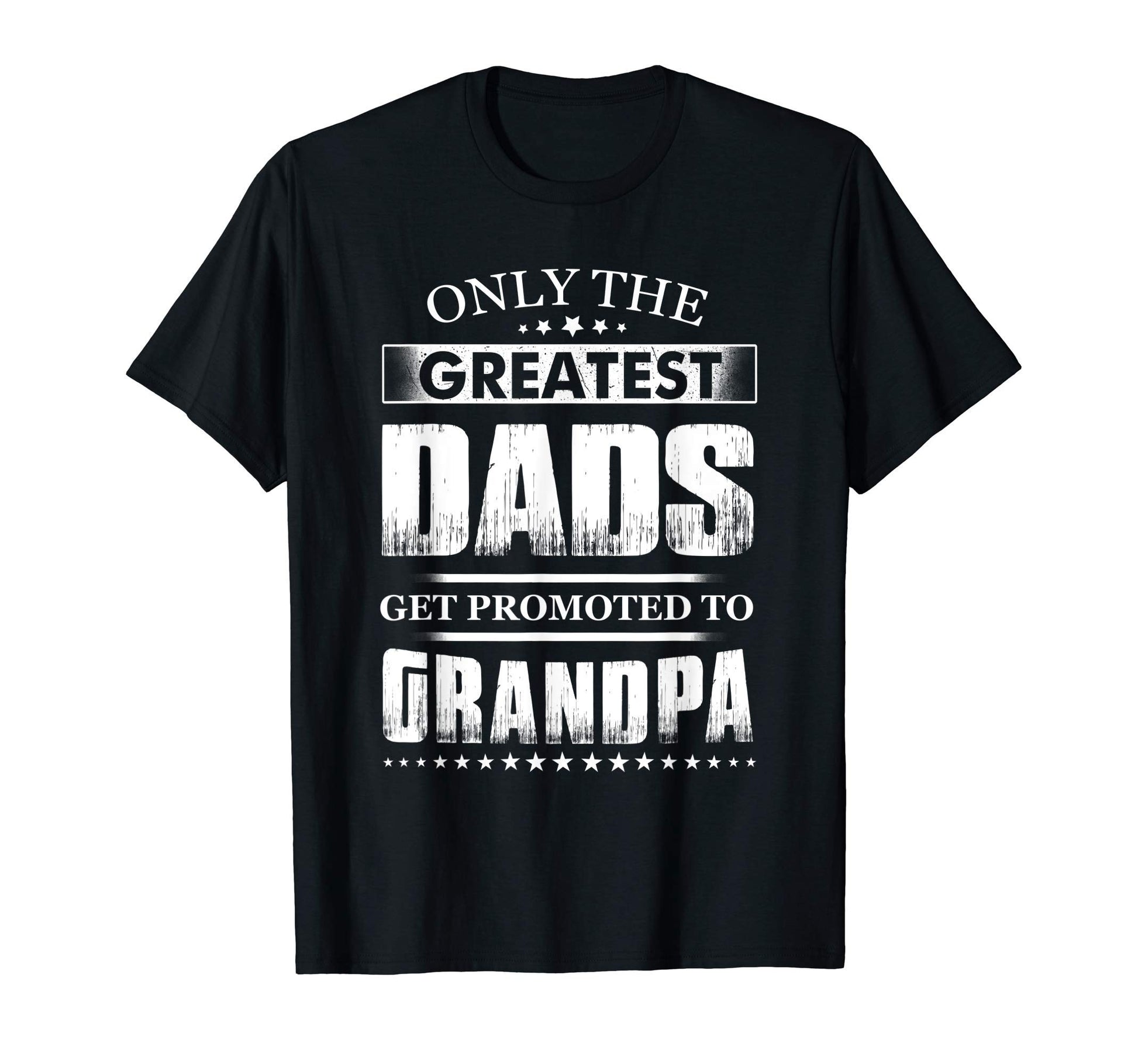 Mens Greatest Dads Get Promoted To T-Shirt - Unique Graphic for Adults - T-Shirt, Sweatshirt, Hoodie