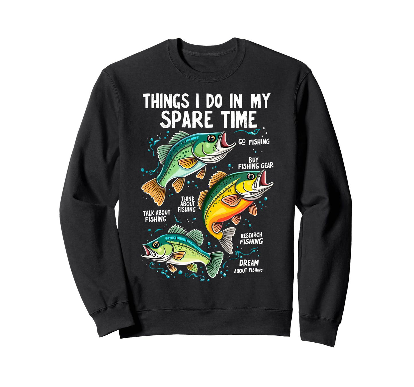 Things I Do My Spare Time Fishing Sweatshirt - Minimalist Print for Adults - T-Shirt, Sweatshirt, Hoodie