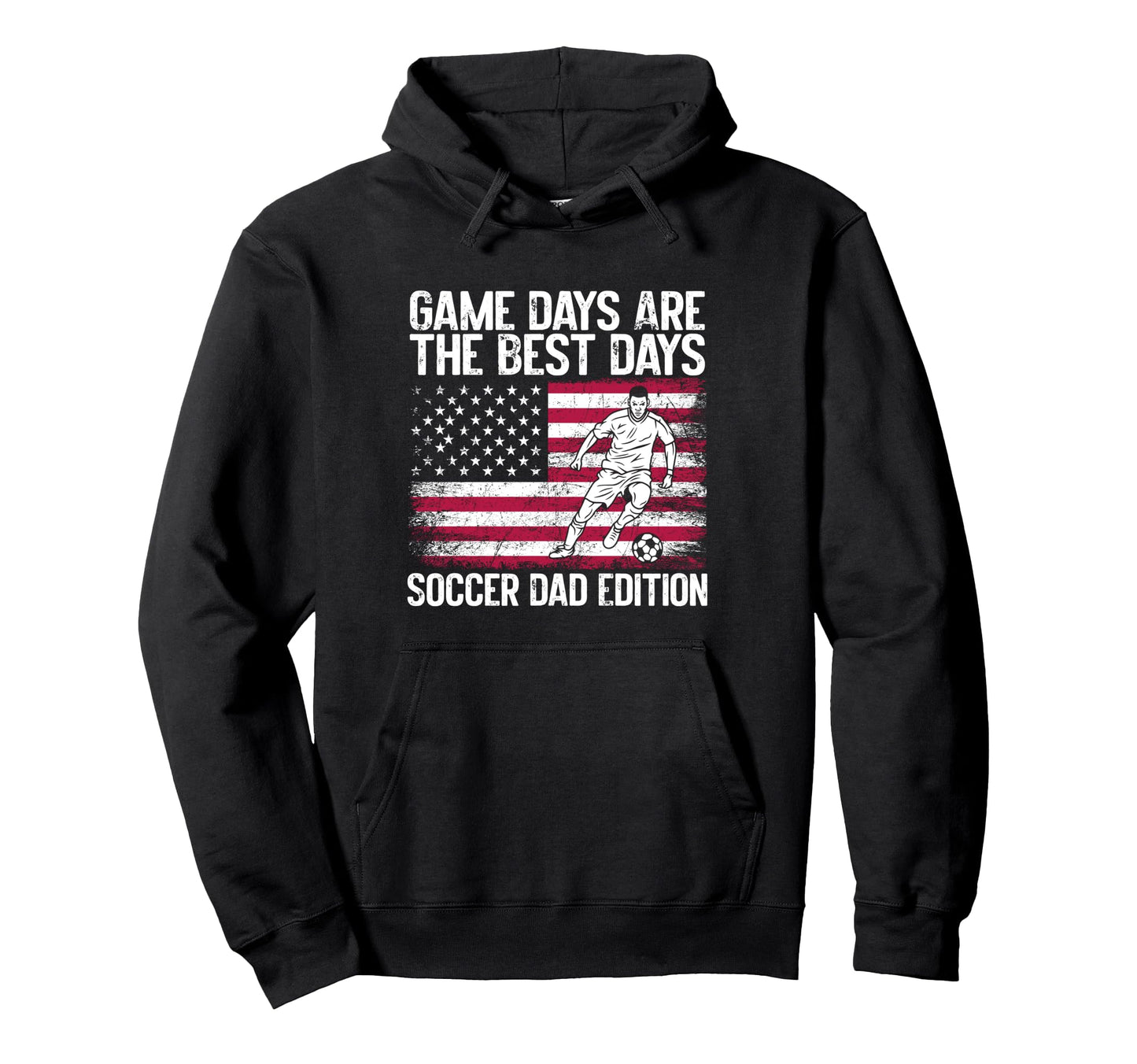 Game Days Are Best Days Soccer Dad Hoodie - Casual Everyday Wear Men Women - T-Shirt, Sweatshirt, Hoodie