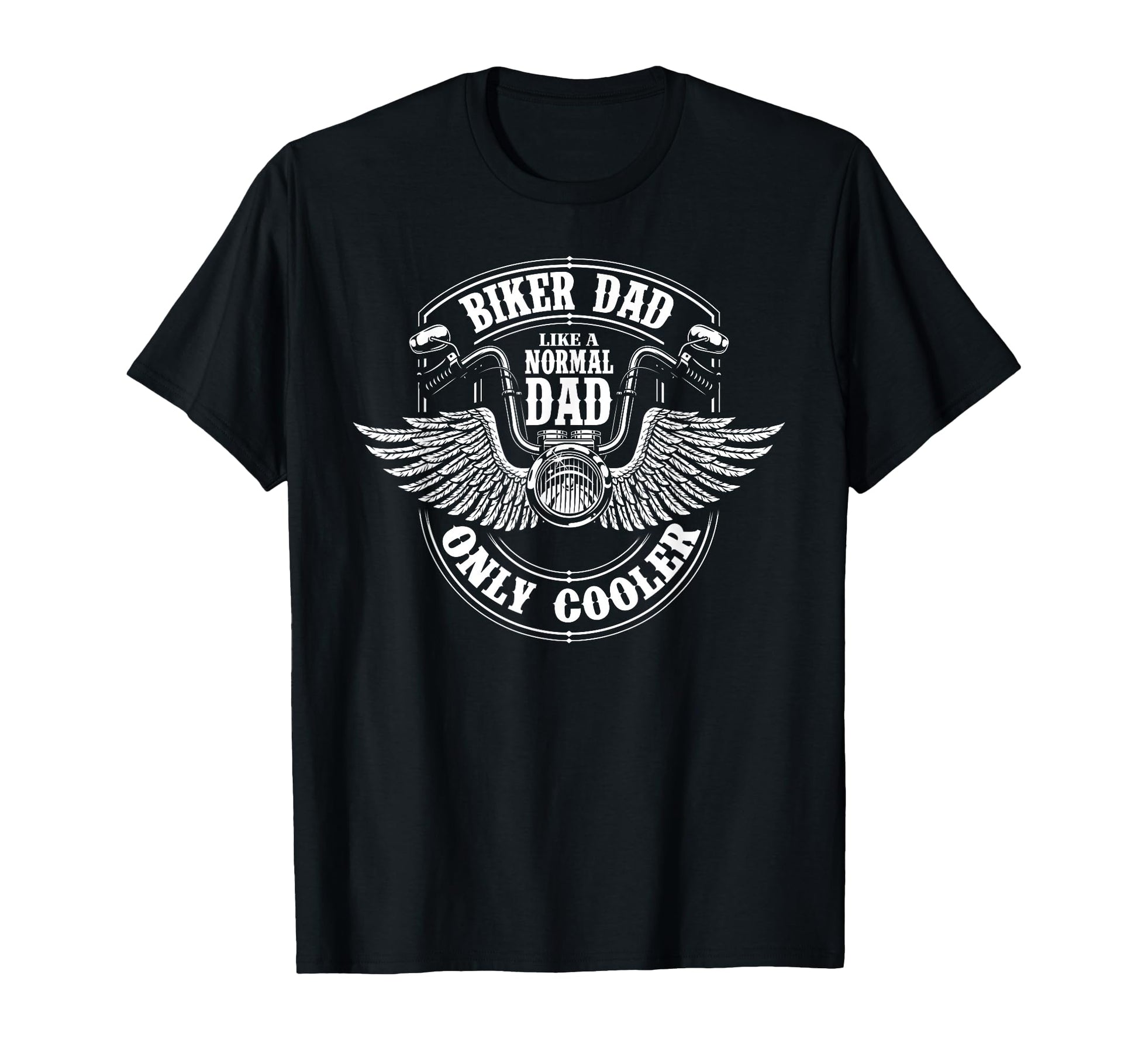 Biker Dad Like Normal Dad Only Cooler T-Shirt - Unique Graphic for Adults - T-Shirt, Sweatshirt, Hoodie