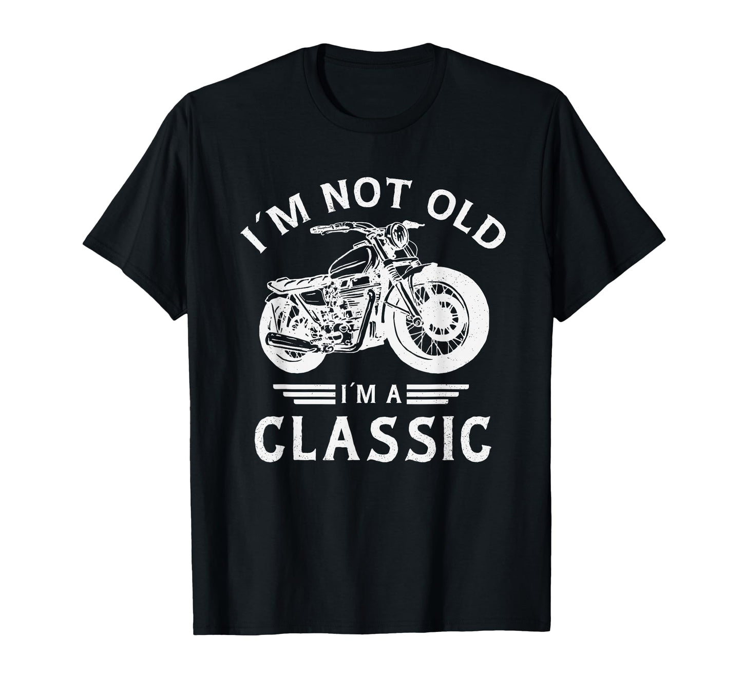 Im Not Old Im Motorbike Birthday T-Shirt - Novelty Apparel for Adults - T-Shirt, Sweatshirt, Hoodie