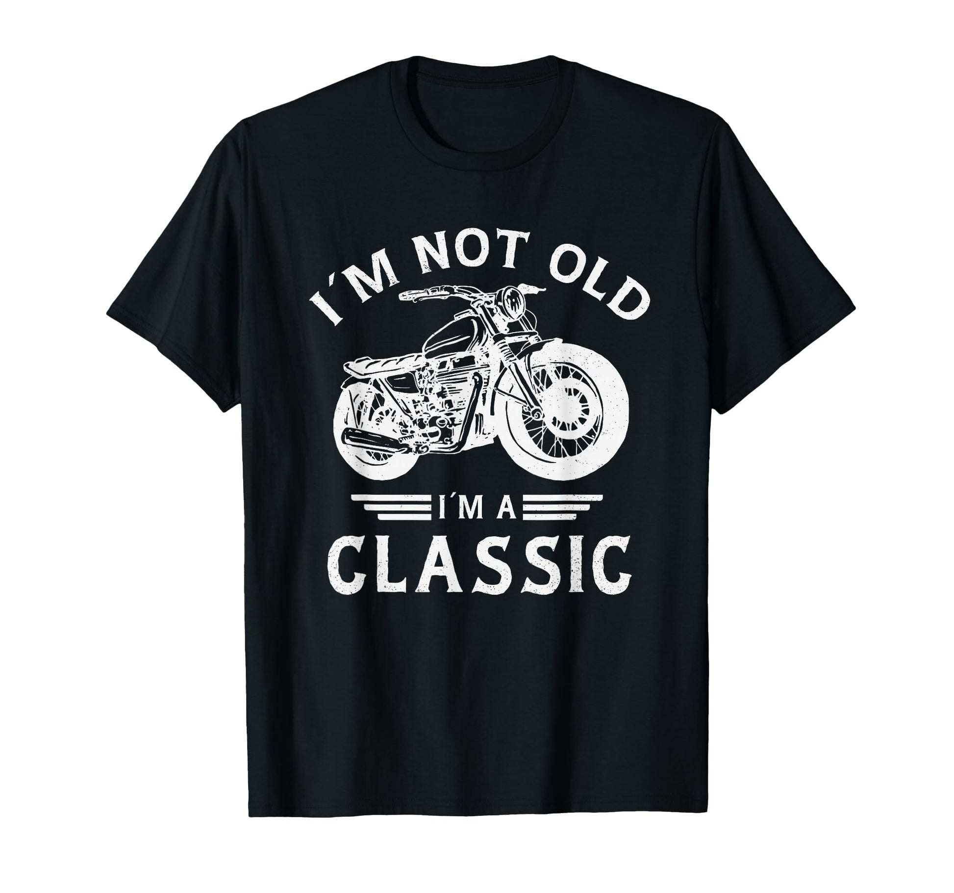 Im Not Old Im Motorbike Birthday T-Shirt - Novelty Apparel for Adults - T-Shirt, Sweatshirt, Hoodie
