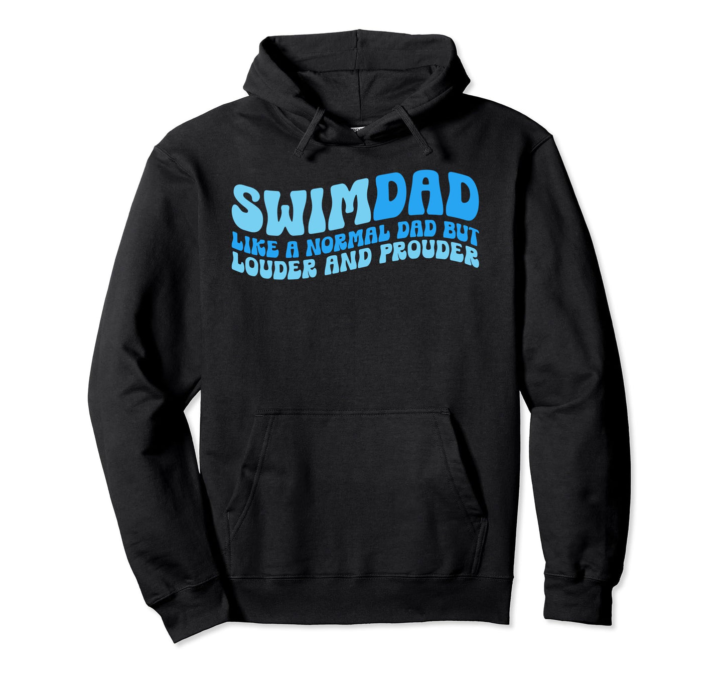 Swim Dad Like Normal Dad But Cooler Hoodie - Fun Novelty Design Unisex - T-Shirt, Sweatshirt, Hoodie