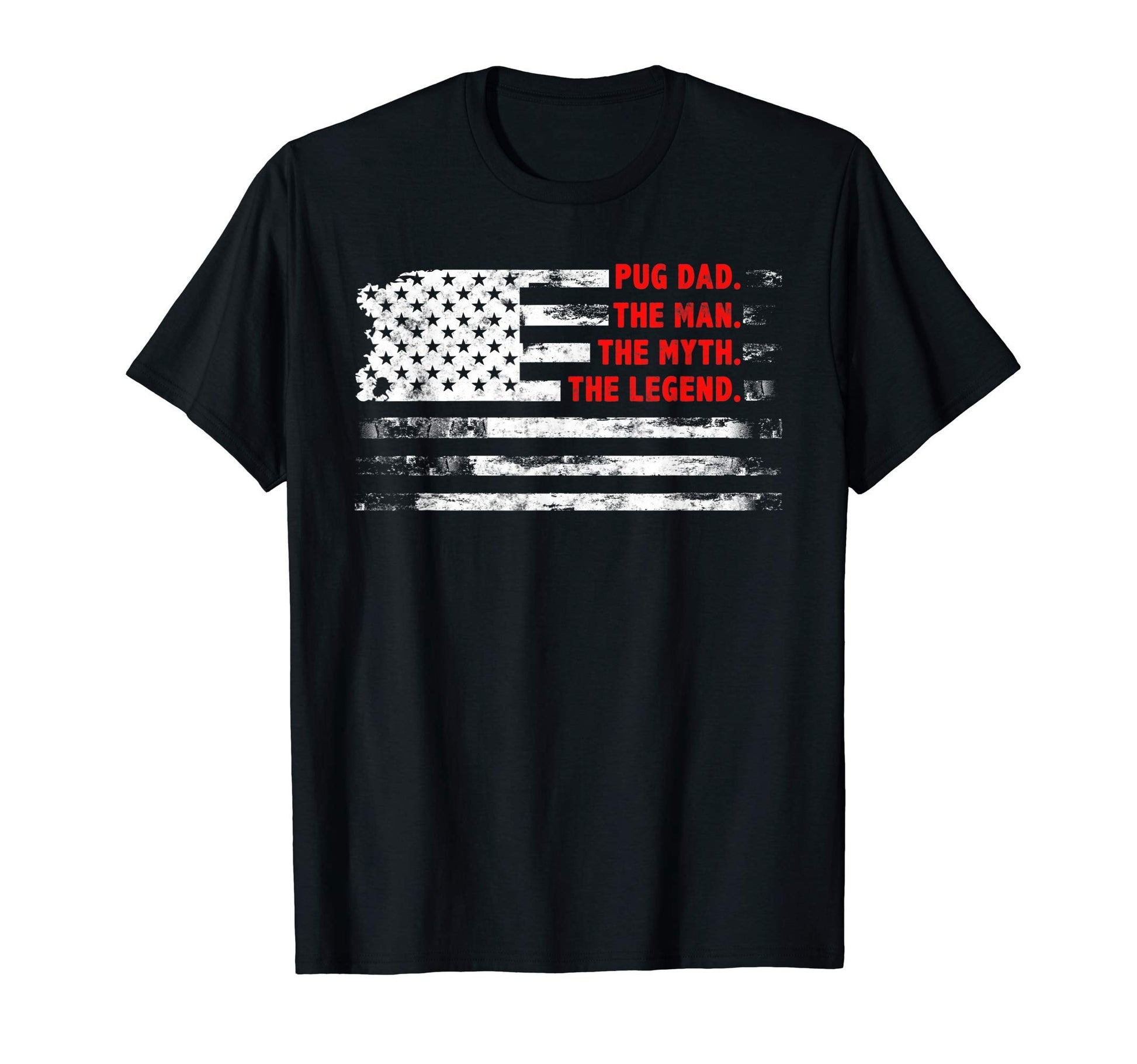 Pug Dad Myth Legend American Usa Flag T-Shirt - Minimalist Print Men Women - T-Shirt, Sweatshirt, Hoodie